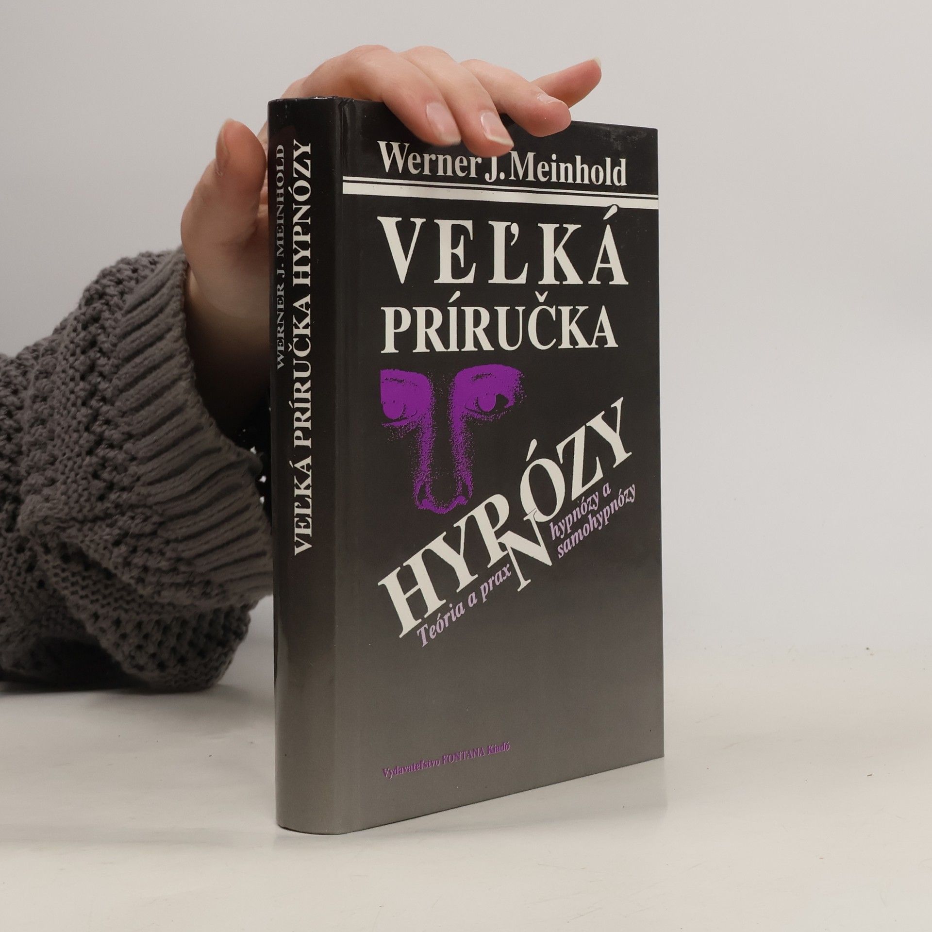 Werner J. Meinhold Veľká príručka hypnózy: Teória a prax hypnózy a samohypnózy