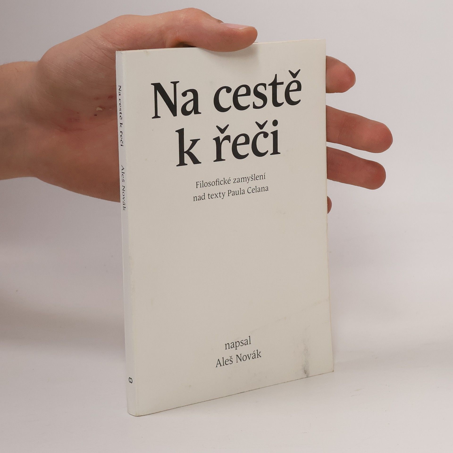 Aleš Novák Na cestě k řeči. Filosofické zamyšlení nad texty Paula Celana