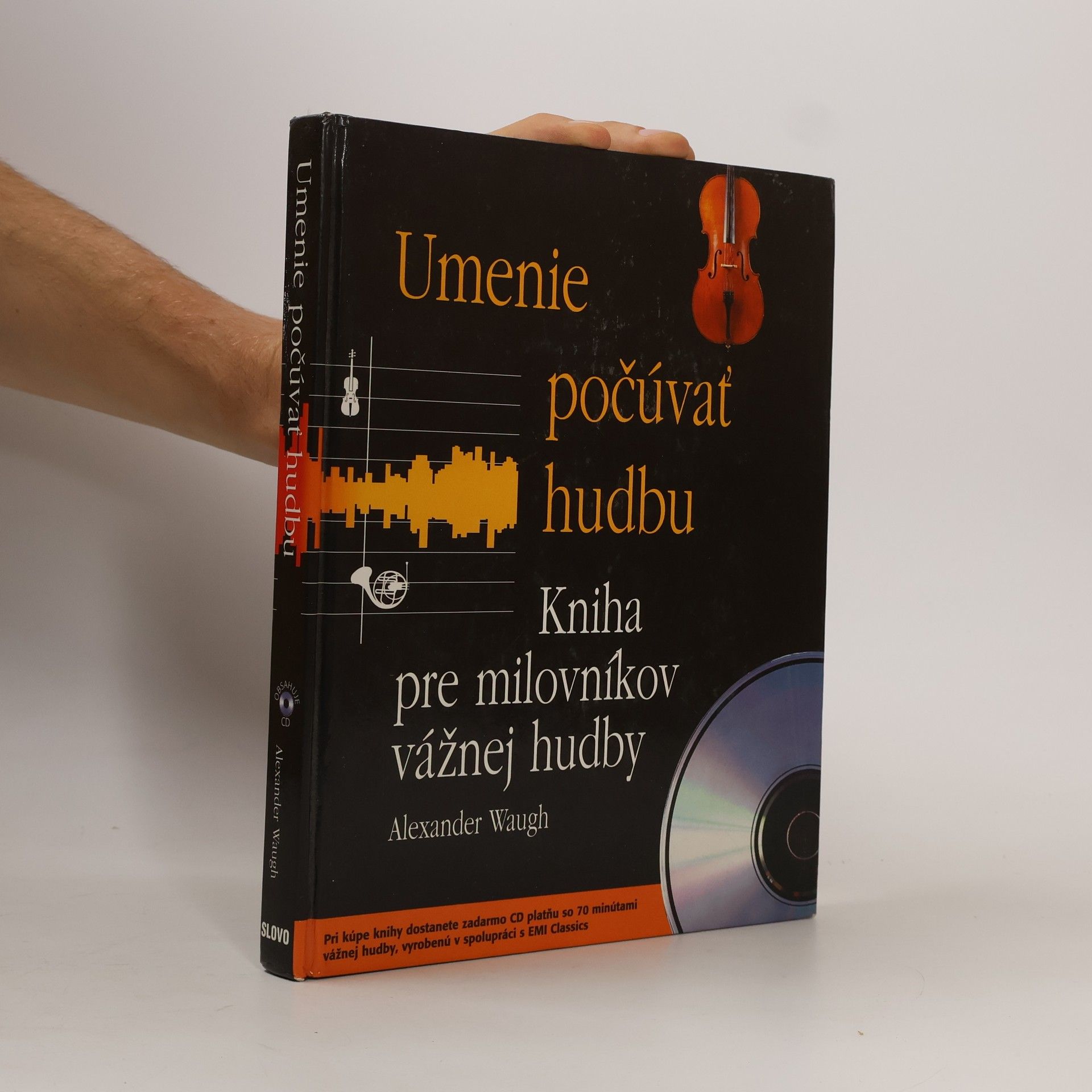 Alexander Waugh Umenie počúvať hudbu : kniha pre milovníkov vážnej hudby