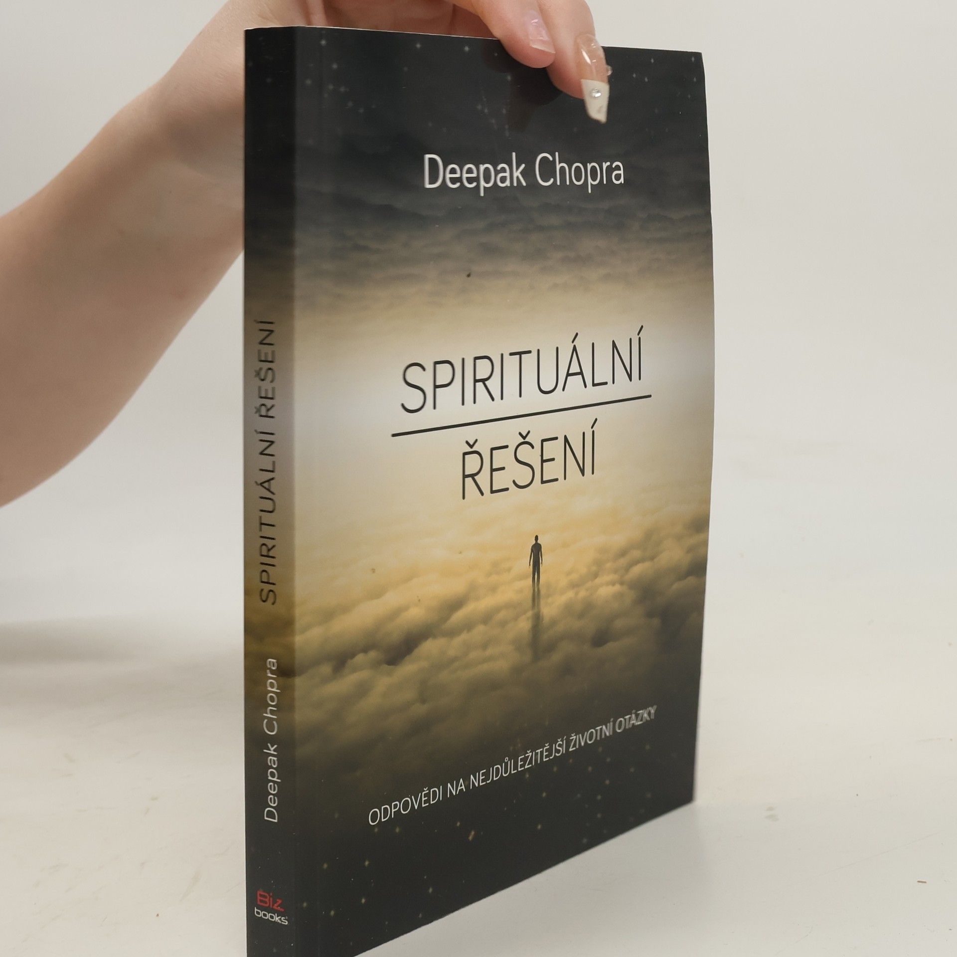 Deepak Chopra Spirituální řešení : odpovědi na nejdůležitější životní otázky