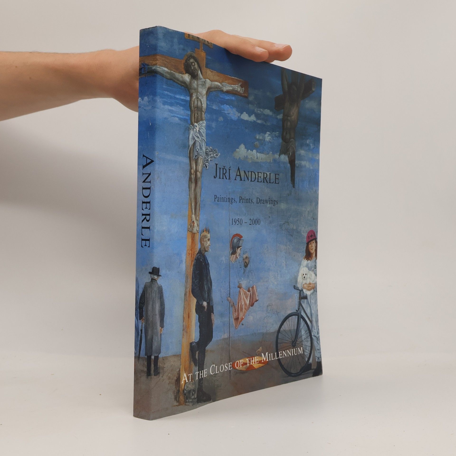 Anna Bryson Jiří Anderle - At the close of the millenium : paintings, prints, drawings 1950-2000