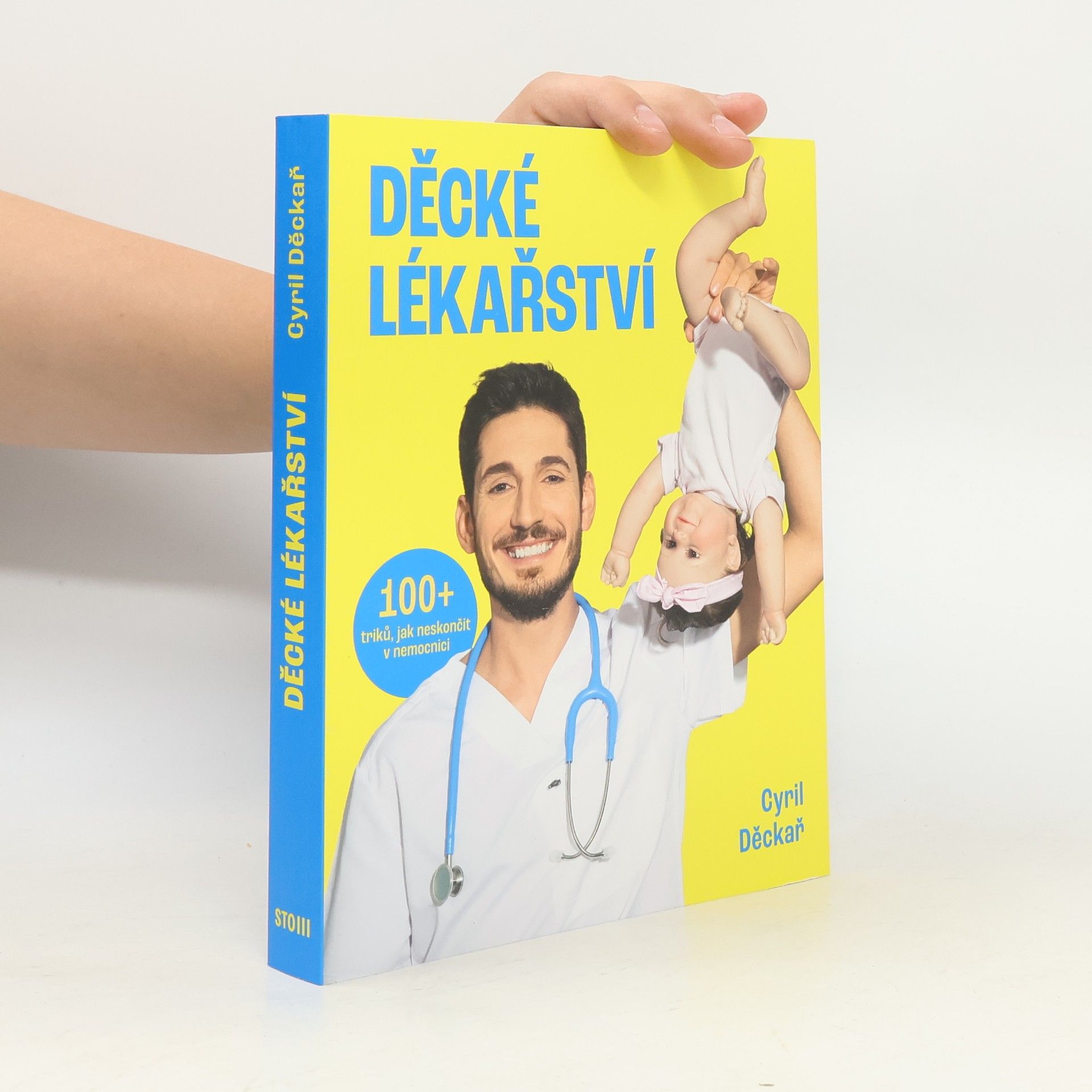 Cyril Děckař Děcké lékařství. 100+ triků, jak neskončit v nemocnici