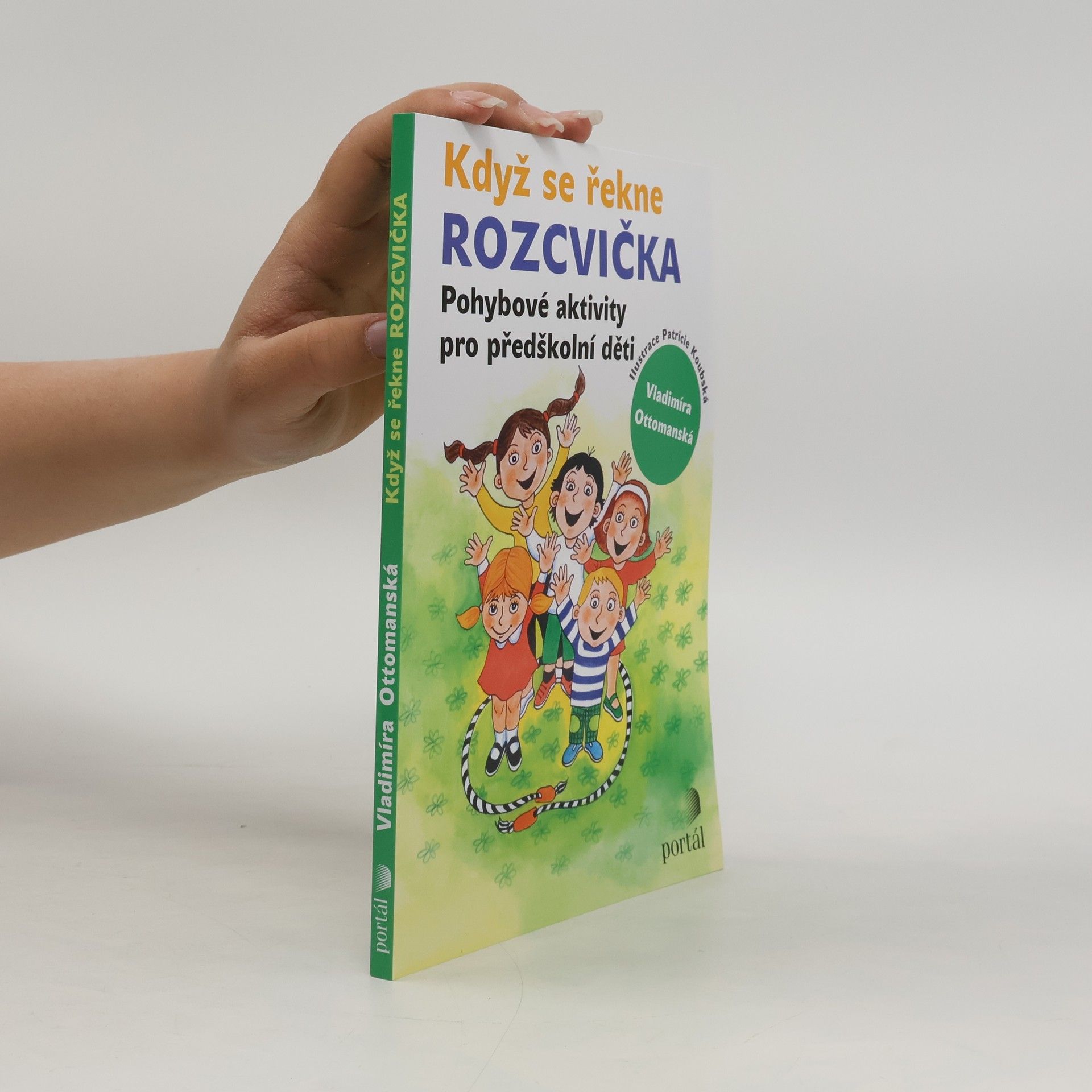 Vladimíra Ottomanská Když se řekne rozcvička. Pohybové aktivity pro předškolní děti