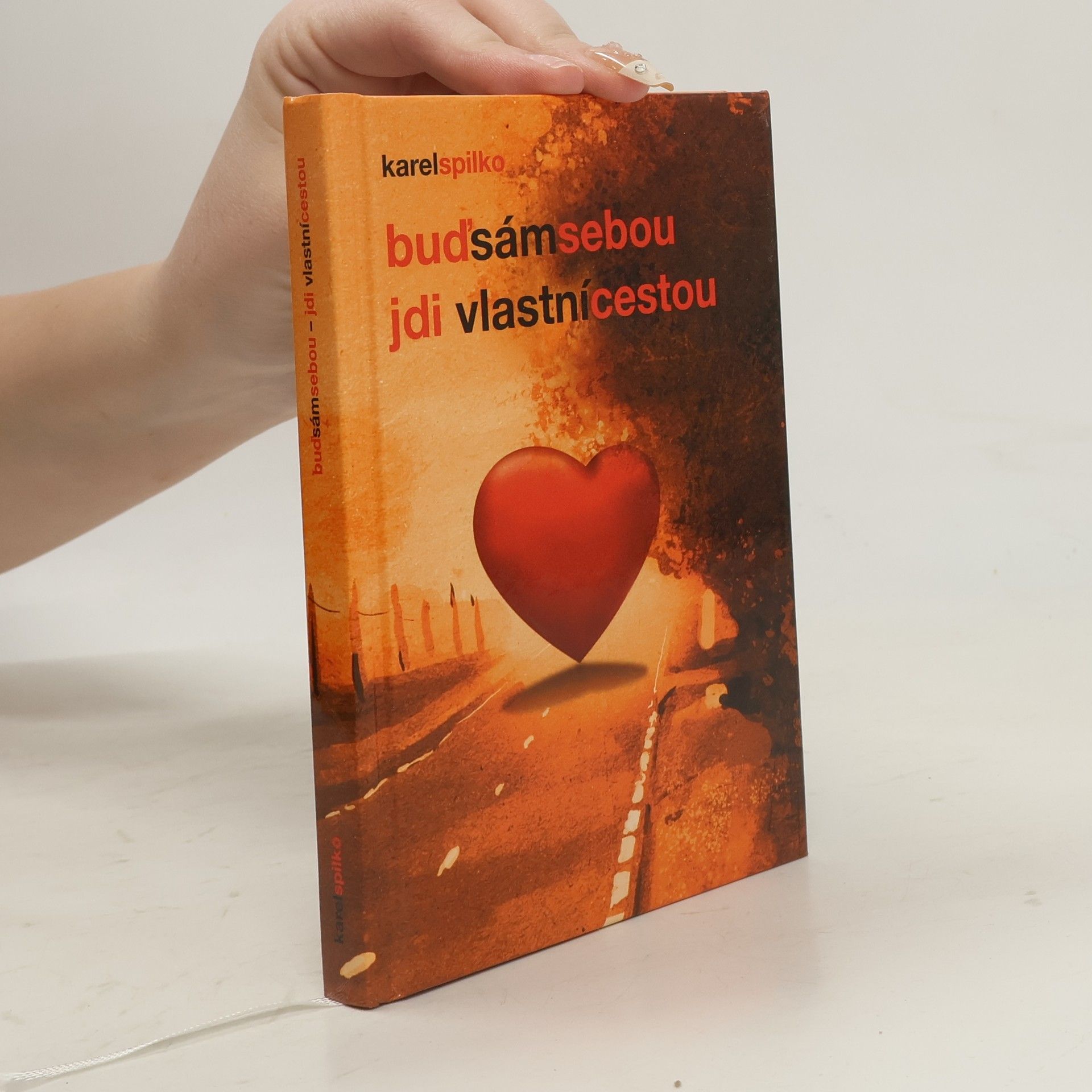 Karel Spilko Buď sám sebou - jdi vlastní cestou
