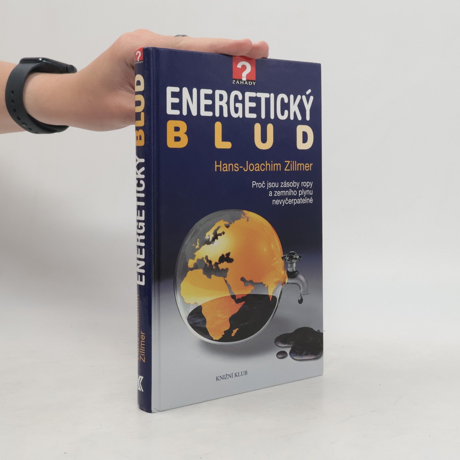 Hans Joachim Zillmer Energetický blud. Proč jsou zásoby ropy a zemního plynu nevyčerpatelné