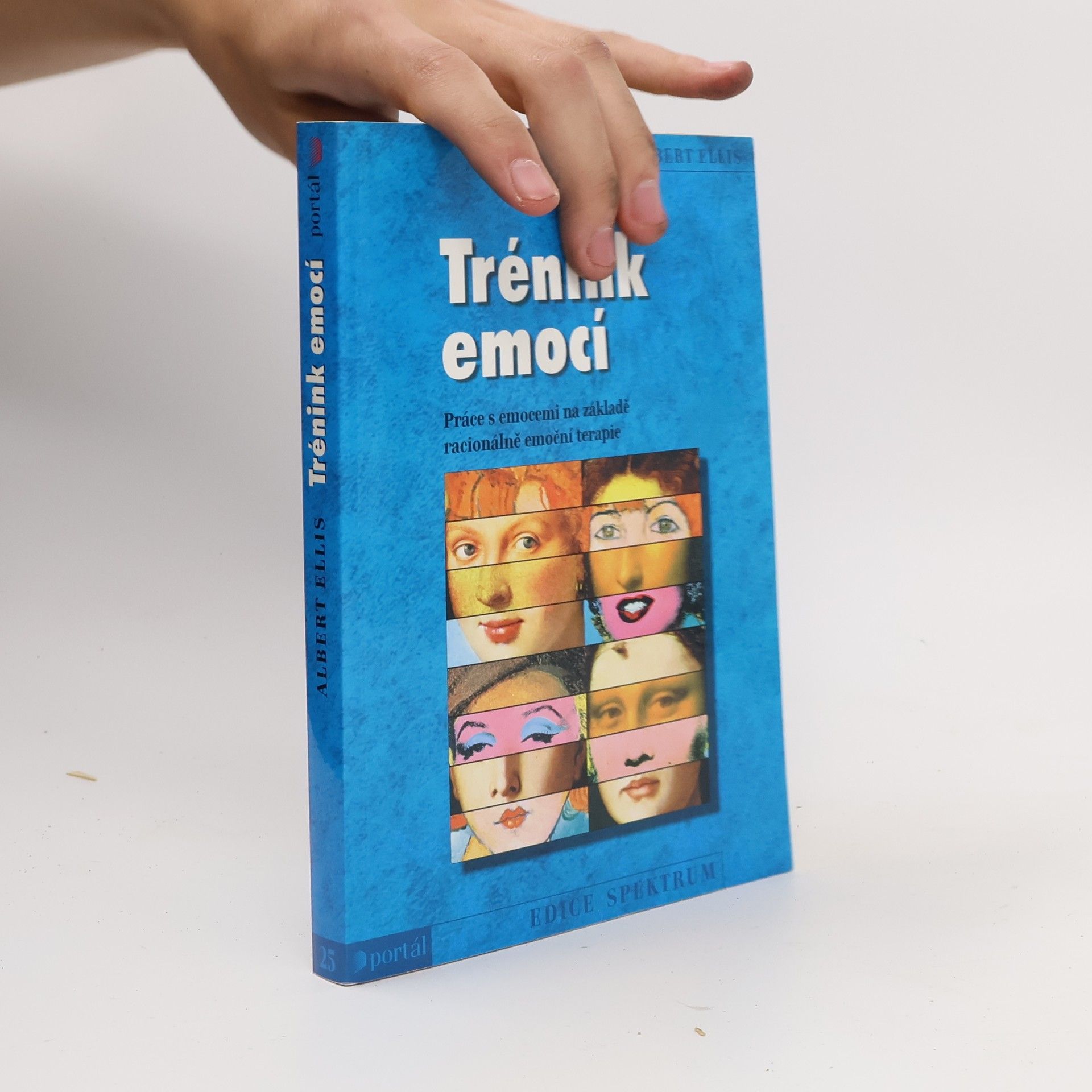 Albert Ellis Trénink emocí. Práce s emocemi na základě racionálně emoční terapie