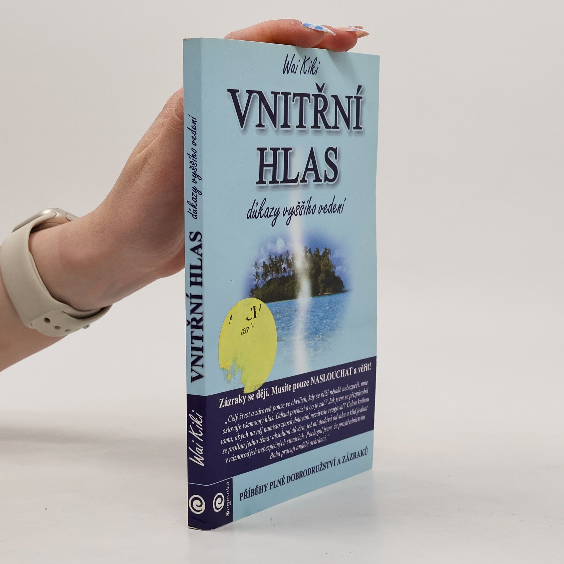 Wai Kiki Vnitřní hlas: Důkazy vyššího vedení