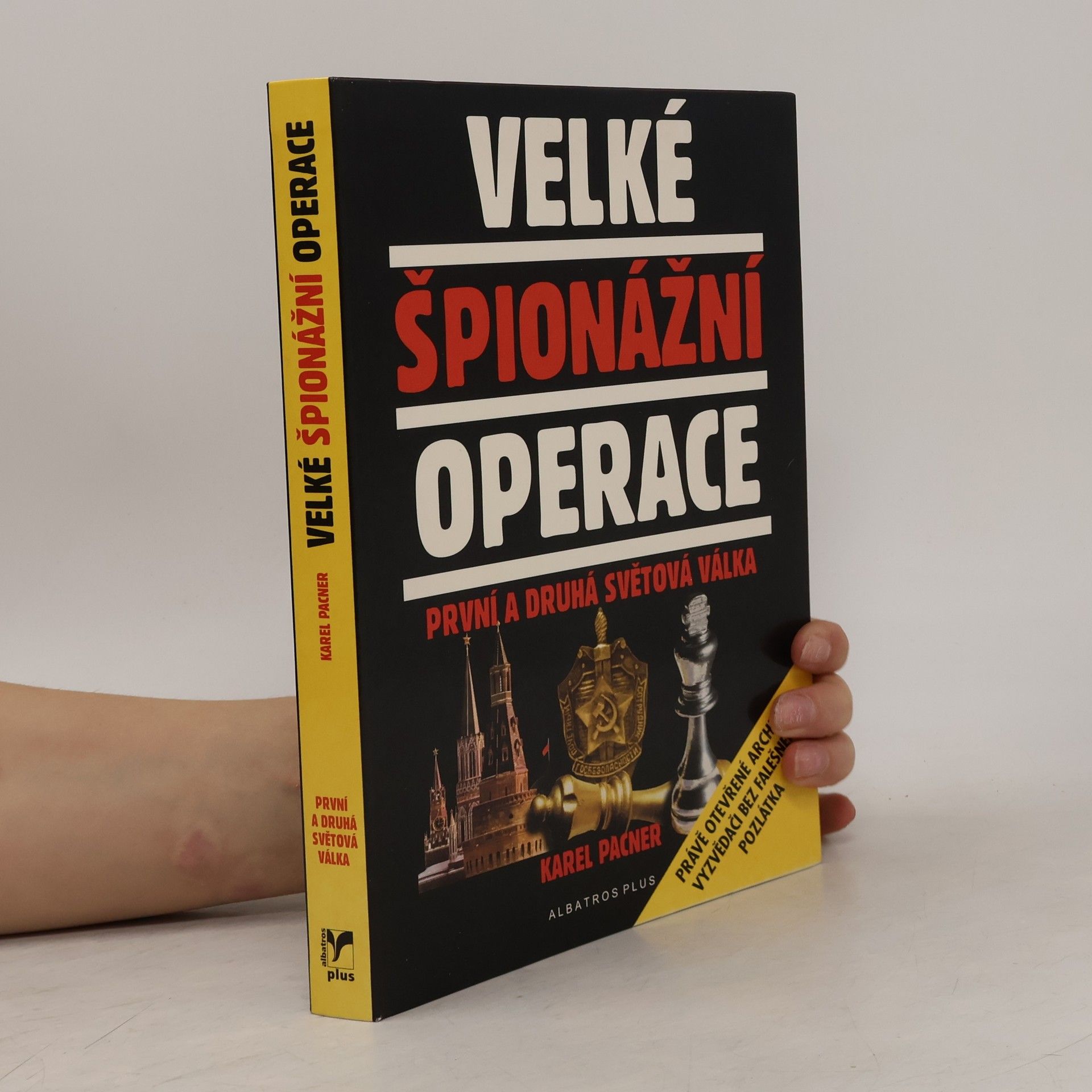 Karel Pacner Velké špionážní operace: První a druhá světová válka