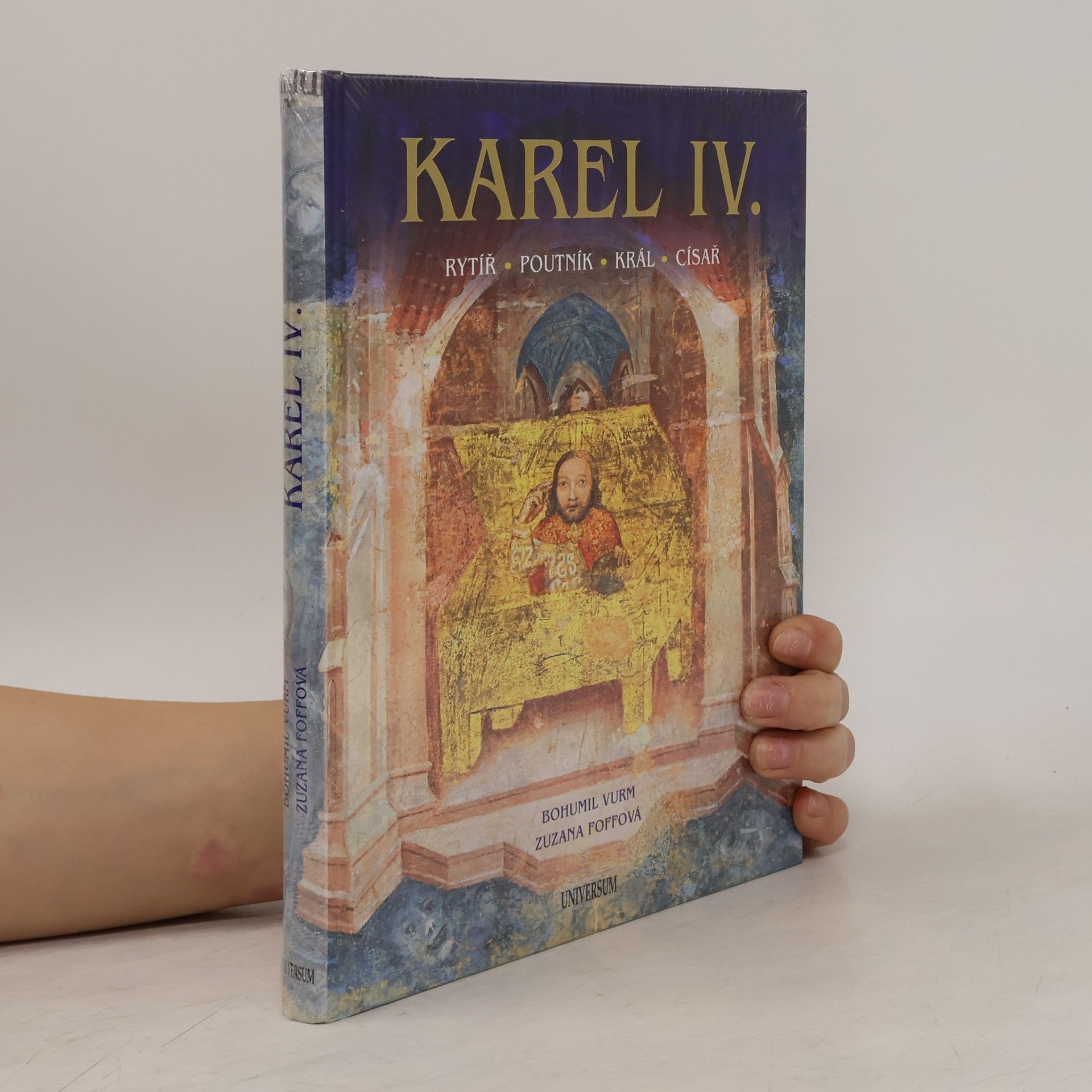 Zuzana Foffová Karel IV. : rytíř, poutník, král, císař