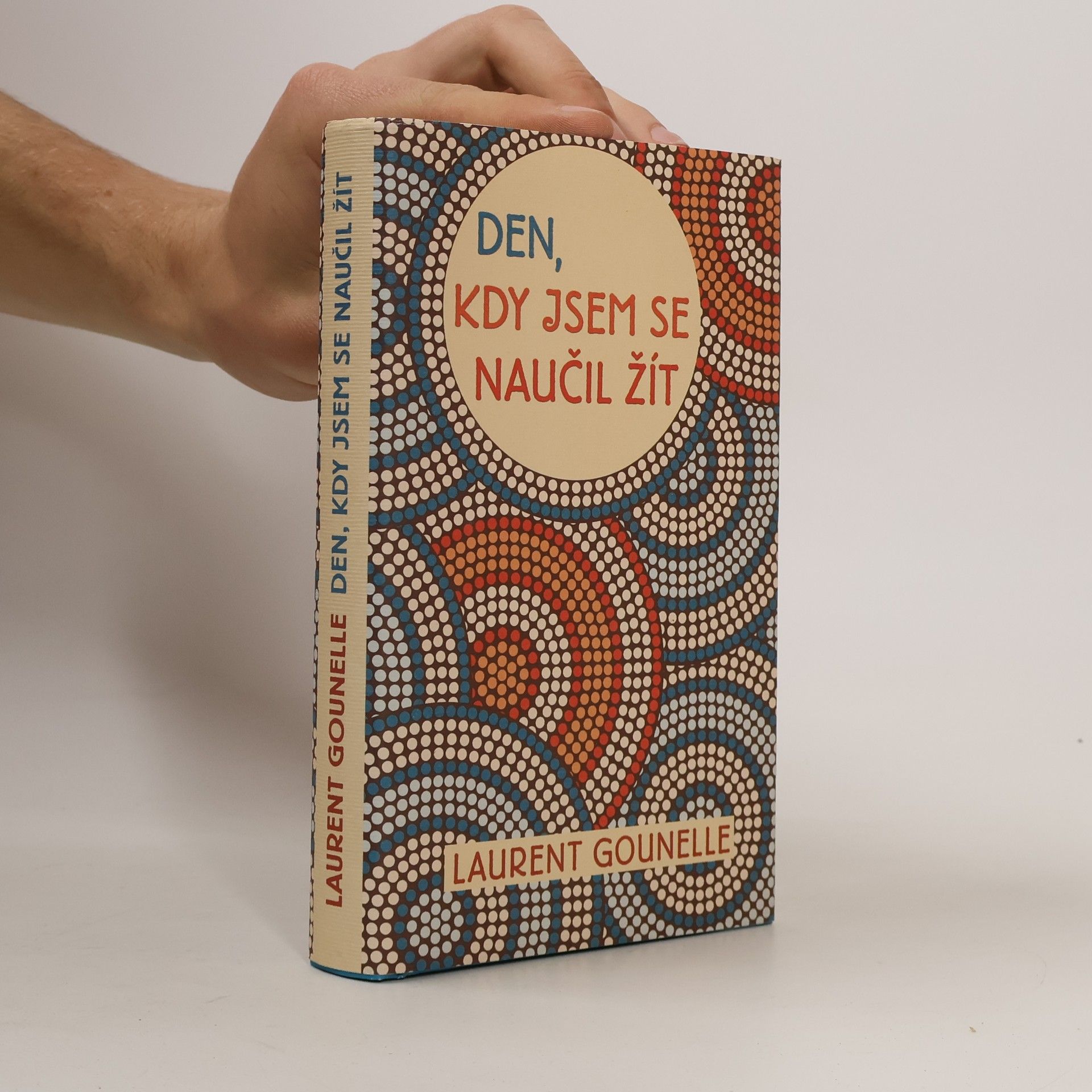 Laurent Gounelle Den, kdy jsem se naučil žít