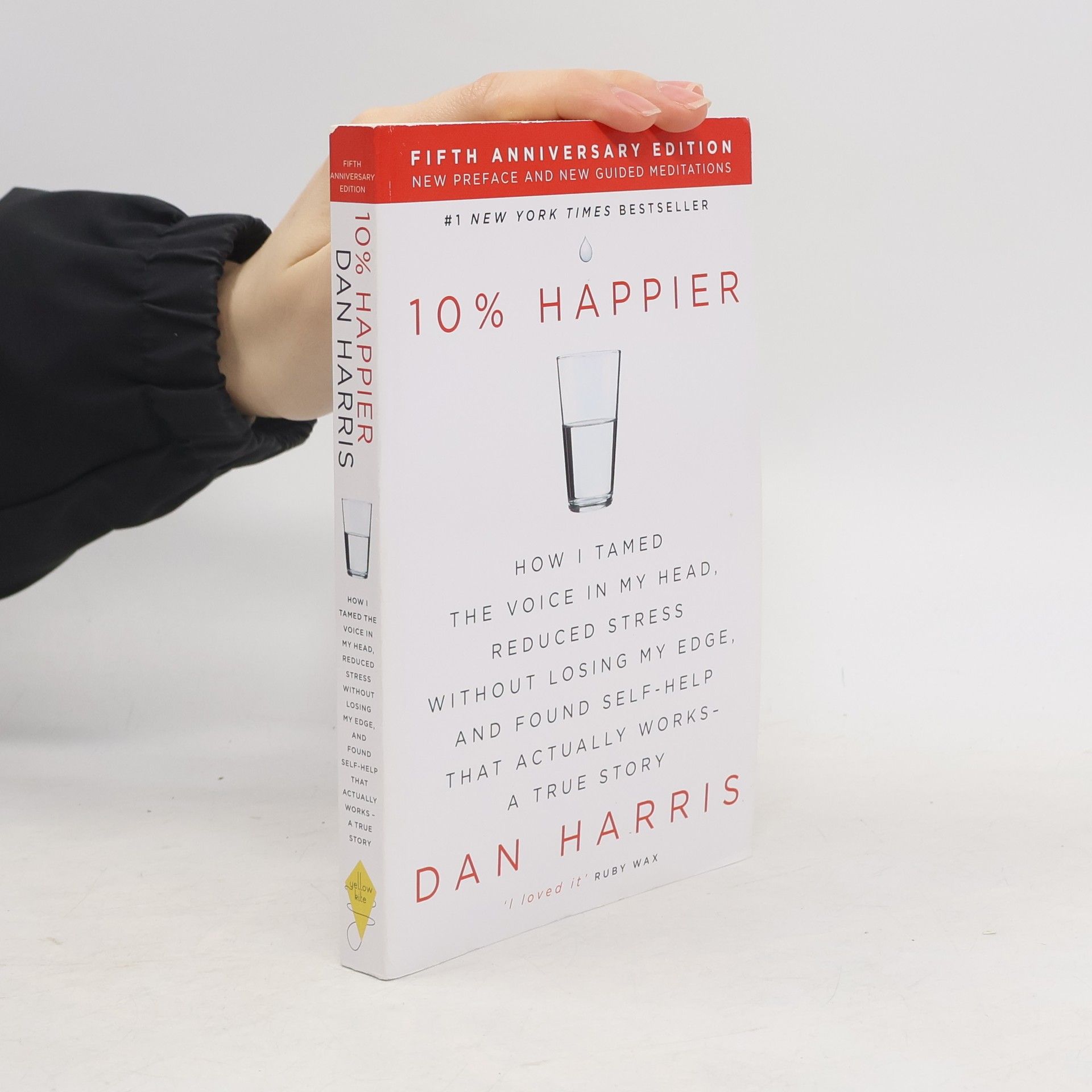 Dan Harris 10 % Happier. 5th Anniversary Edition