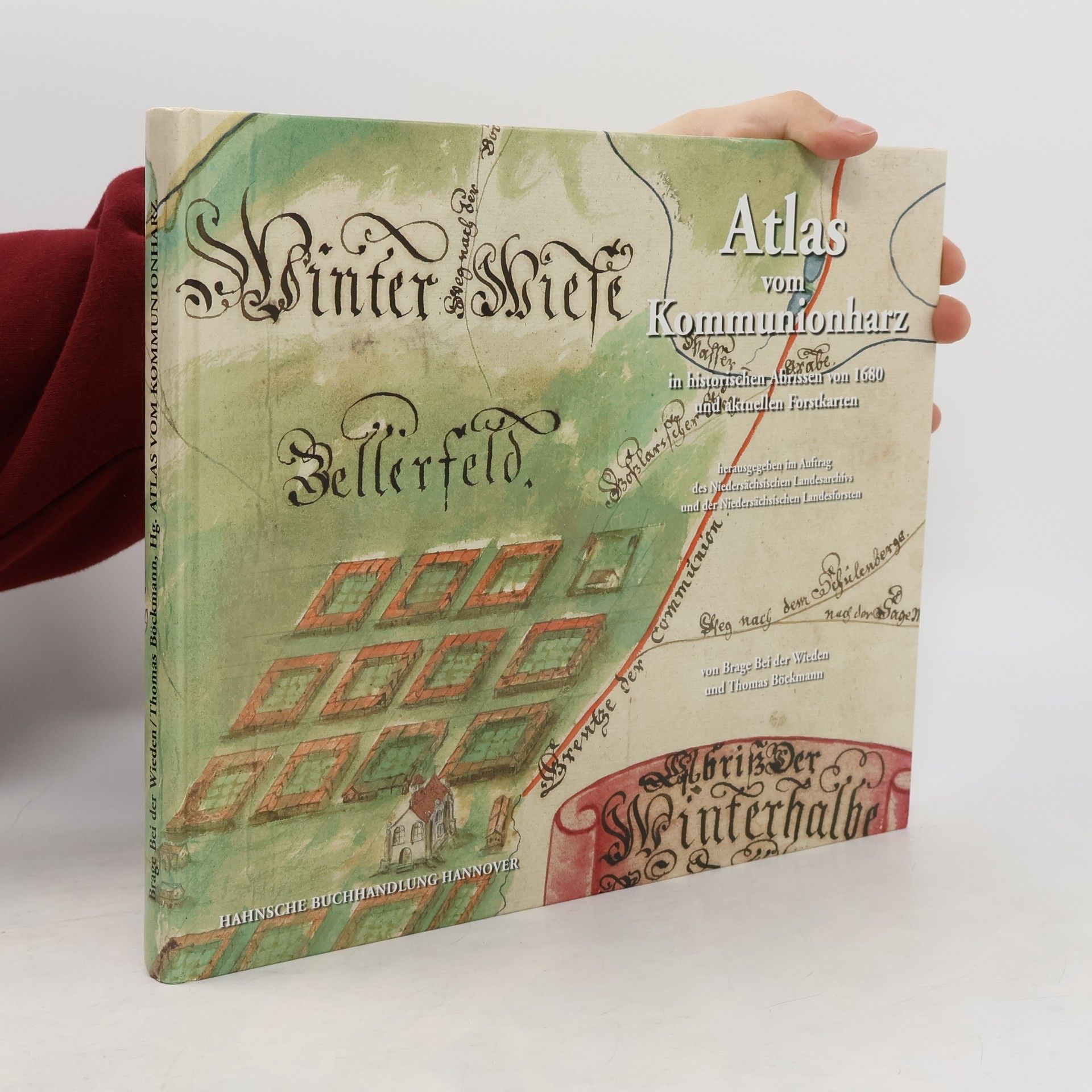Thomas Bückmann Atlas vom Kommunionharz in historischen Abrissen von 1680 und aktuellen Forstkarten