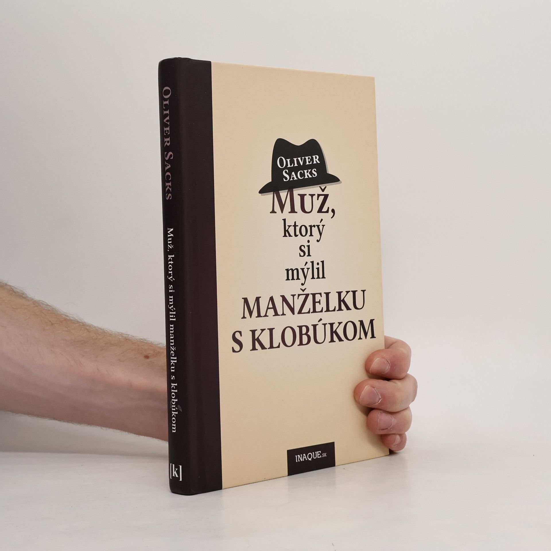 Oliver Sacks Muž, ktorý si mýlil manželku s klobúkom