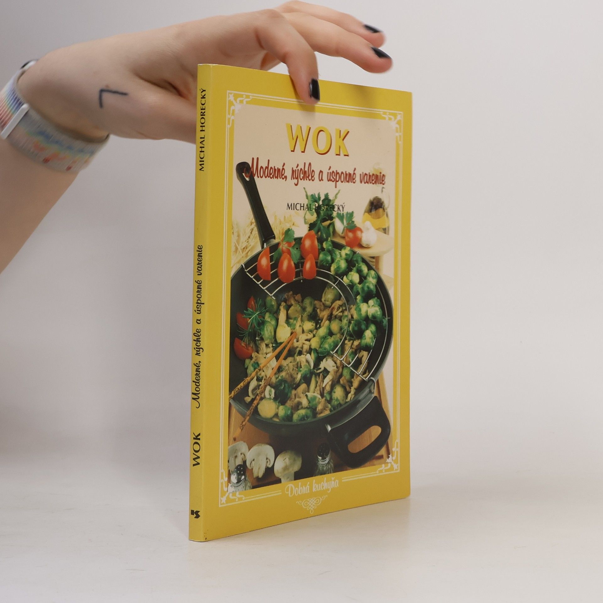 Michal Horecký Wok - Moderné, rýchle a úsporné varenie