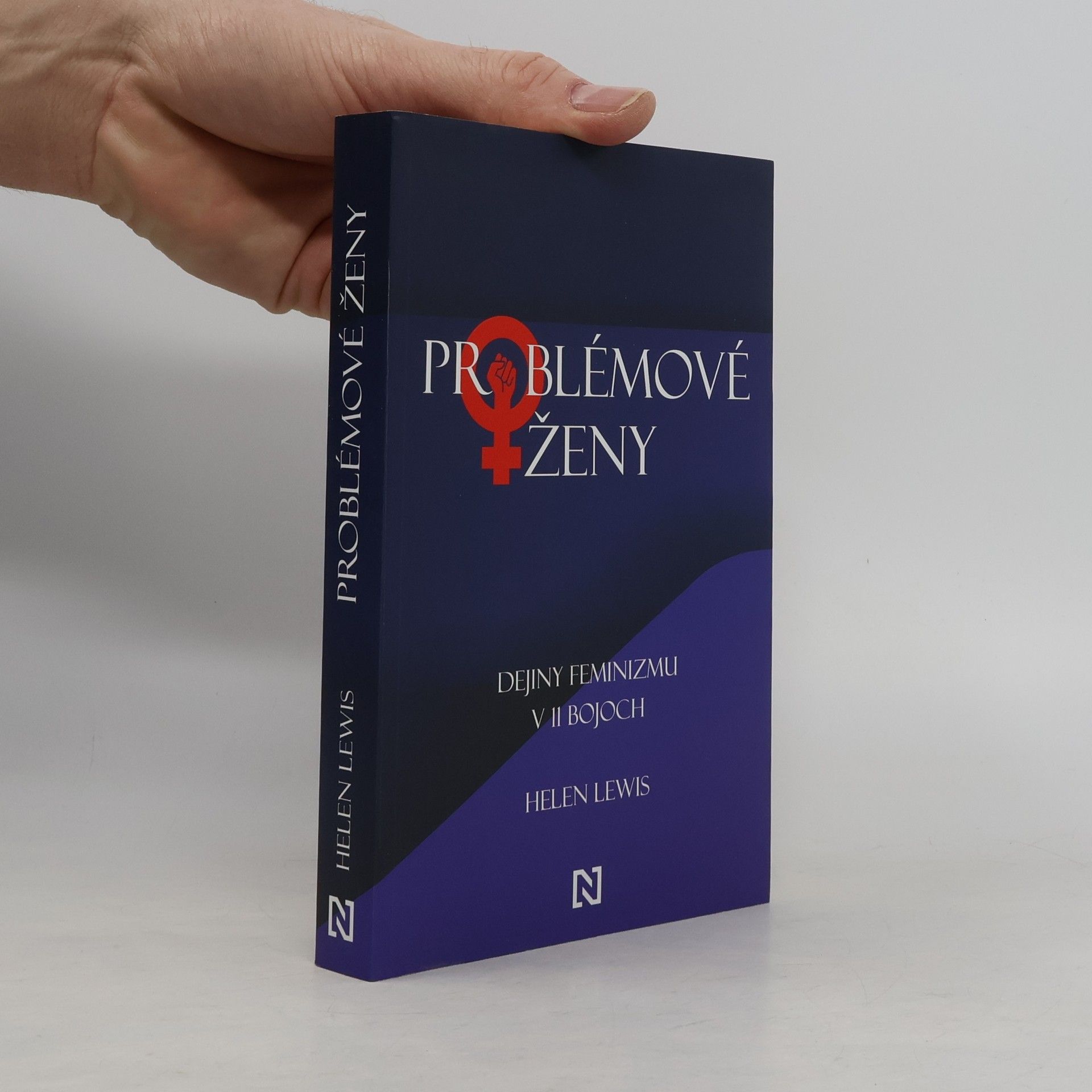 Helen Lewis Problémové ženy. Dějiny feminizmu v 11 bojoch