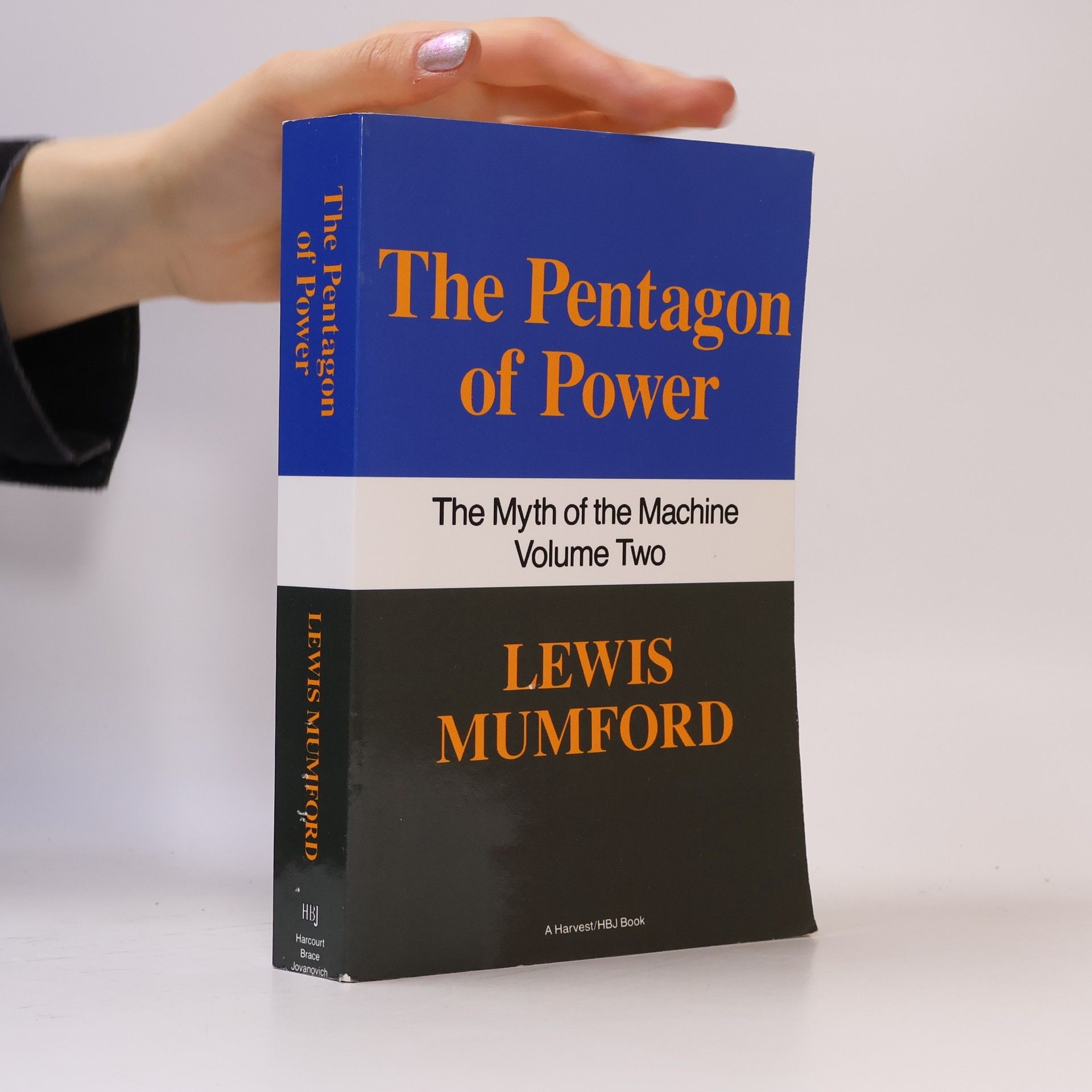 Lewis Mumford The Myth of the Machine - 2: The Pentagon of Power