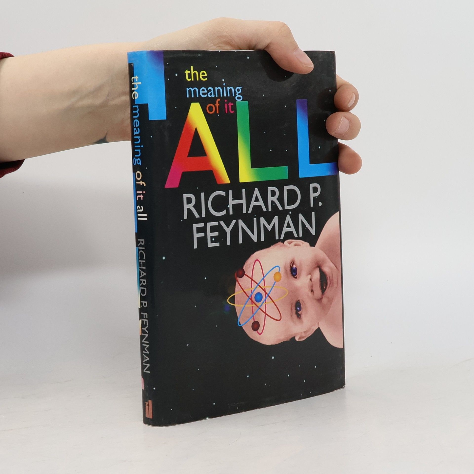 Richard Feynman The Meaning of It All