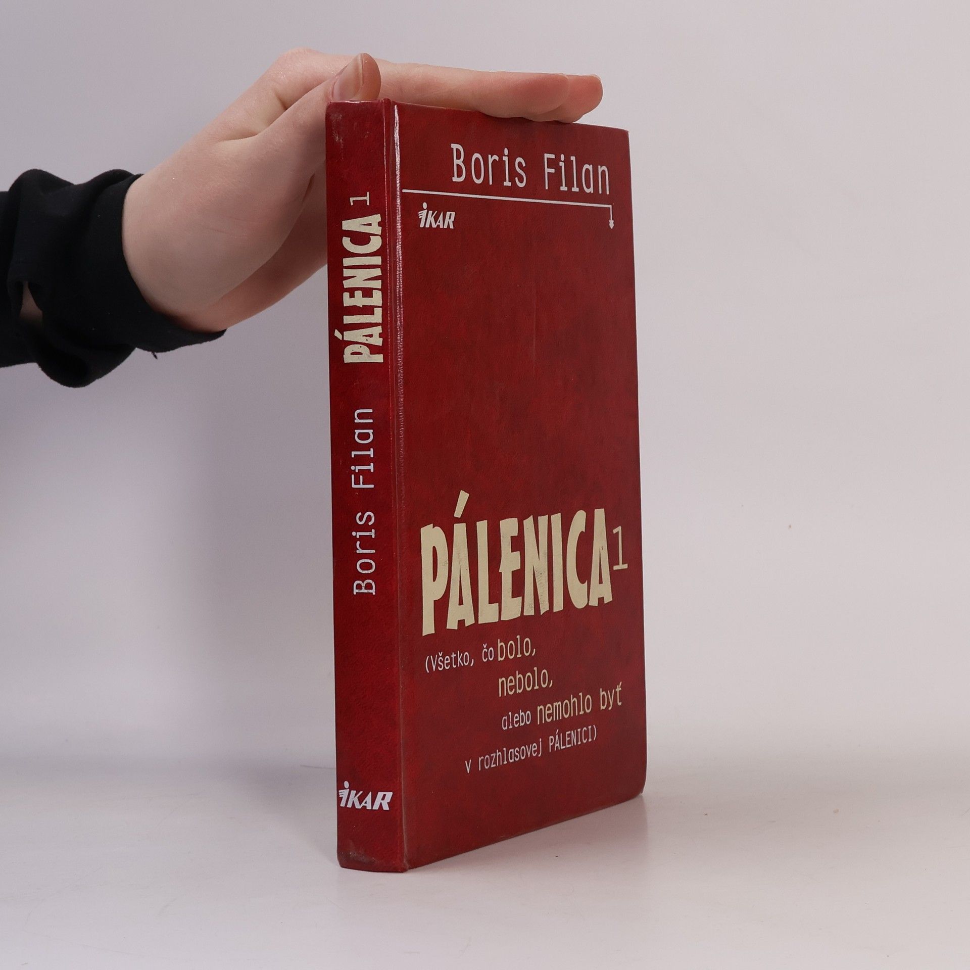 Pálenica. Všetko, čo bolo, nebolo, alebo nemohlo byť v rozhlasovej Pálenici. 1