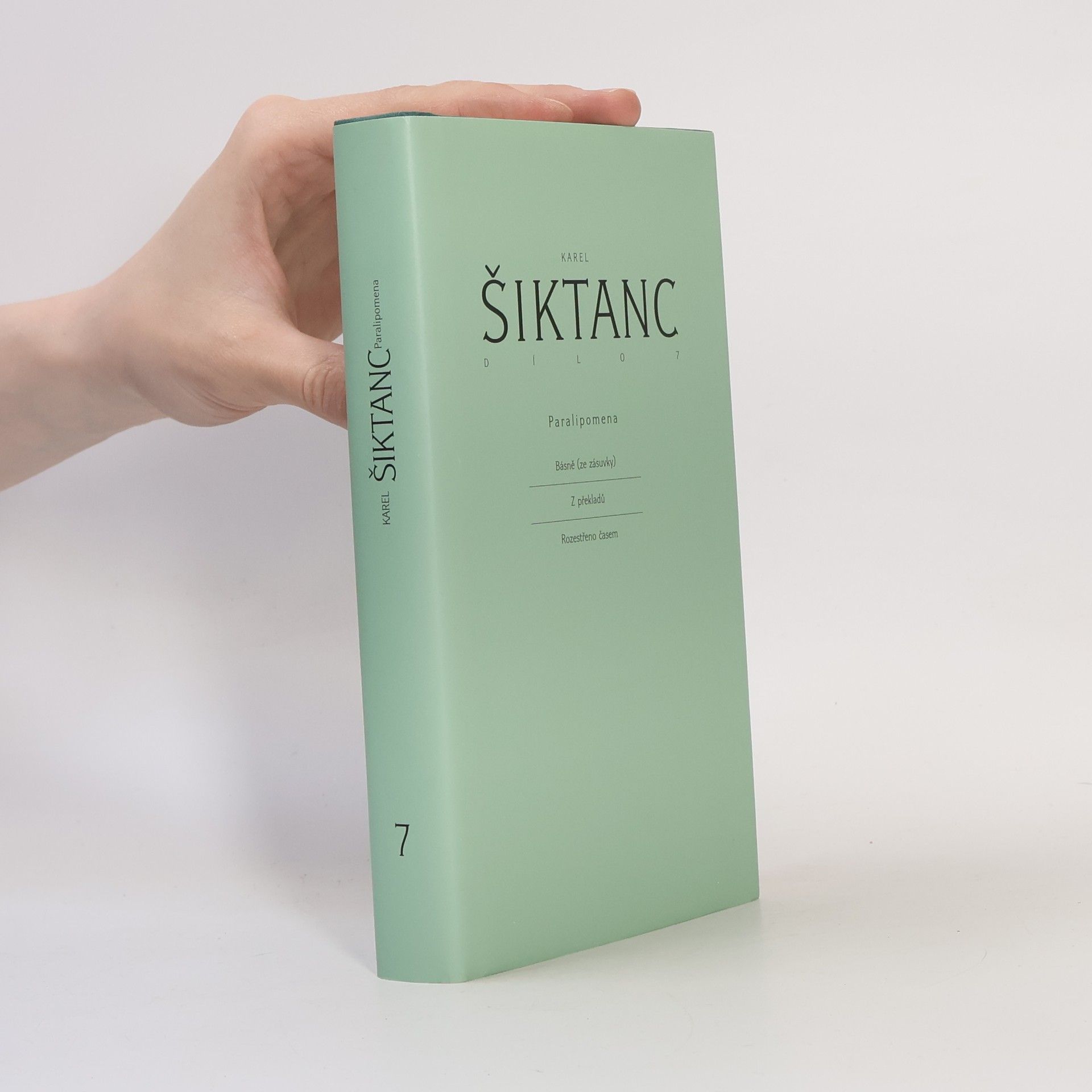 Karel Šiktanc Dílo 7 – Paralipomena: Básně (ze zásuvky), Z překladů, Rozestřeno časem