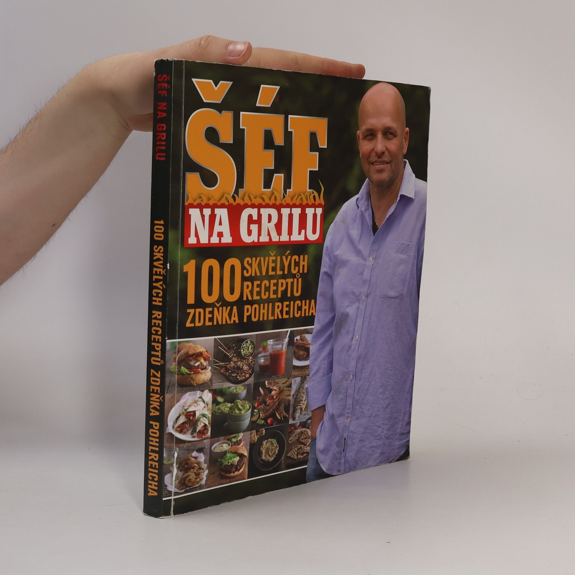 Dominika Pospíšilová Šéf na grilu. 100 skvělých receptů Zdeňka Pohlreicha