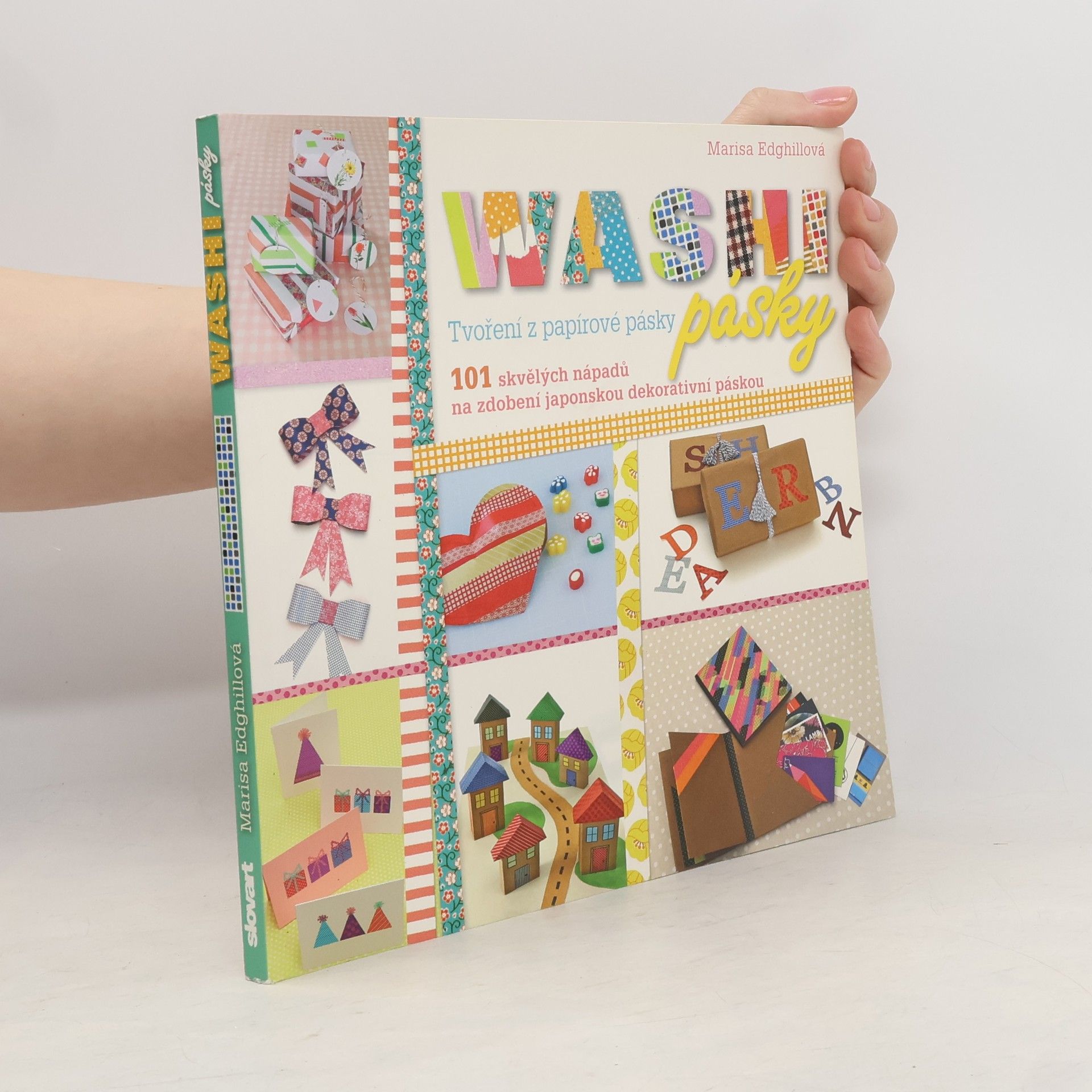 Marisa Edghill Washi pásky: Tvoření z papírové pásky : 101 skvělých nápadů na zdobení japonskou dekorativní páskou