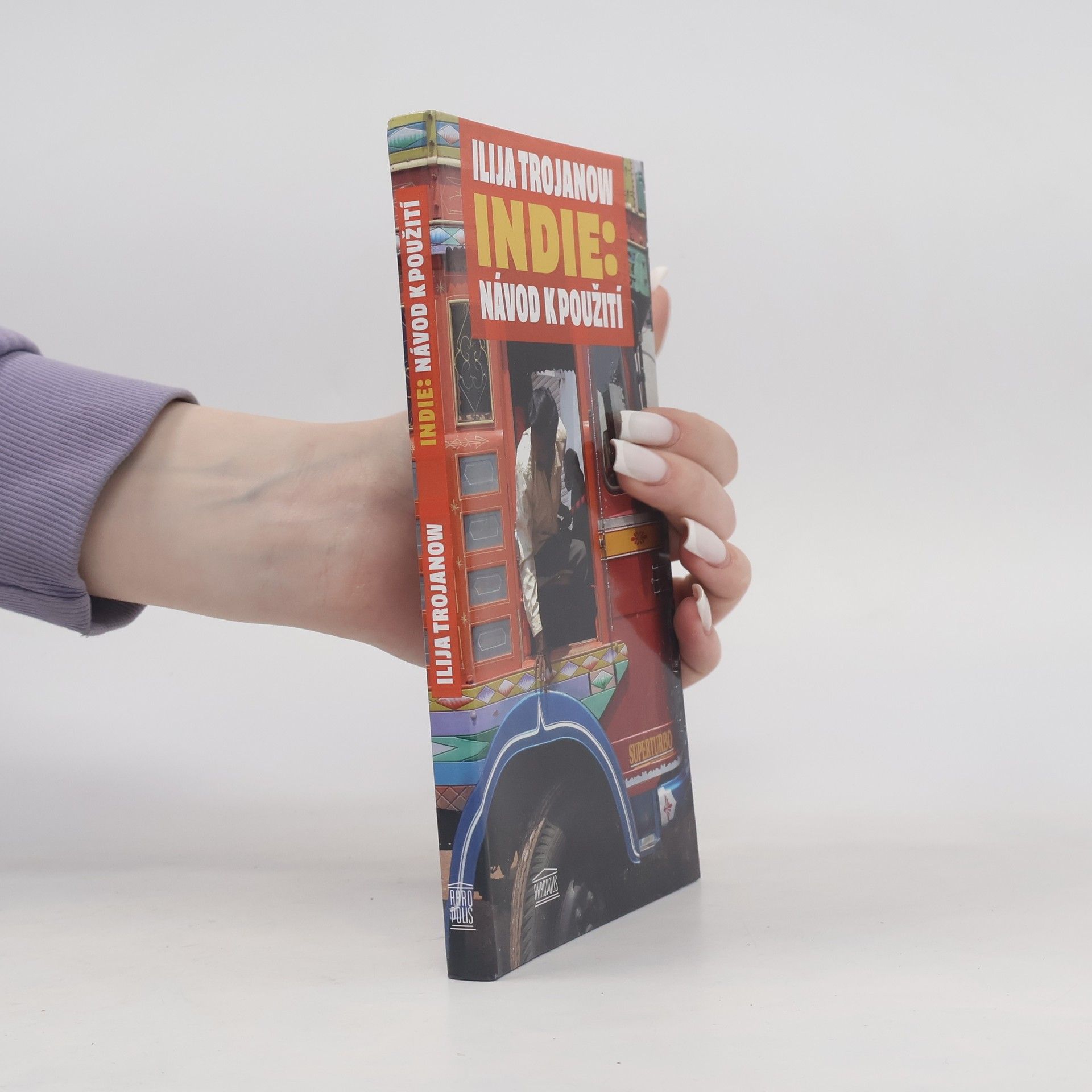 Ilija Trojanow Indie: Návod k použití