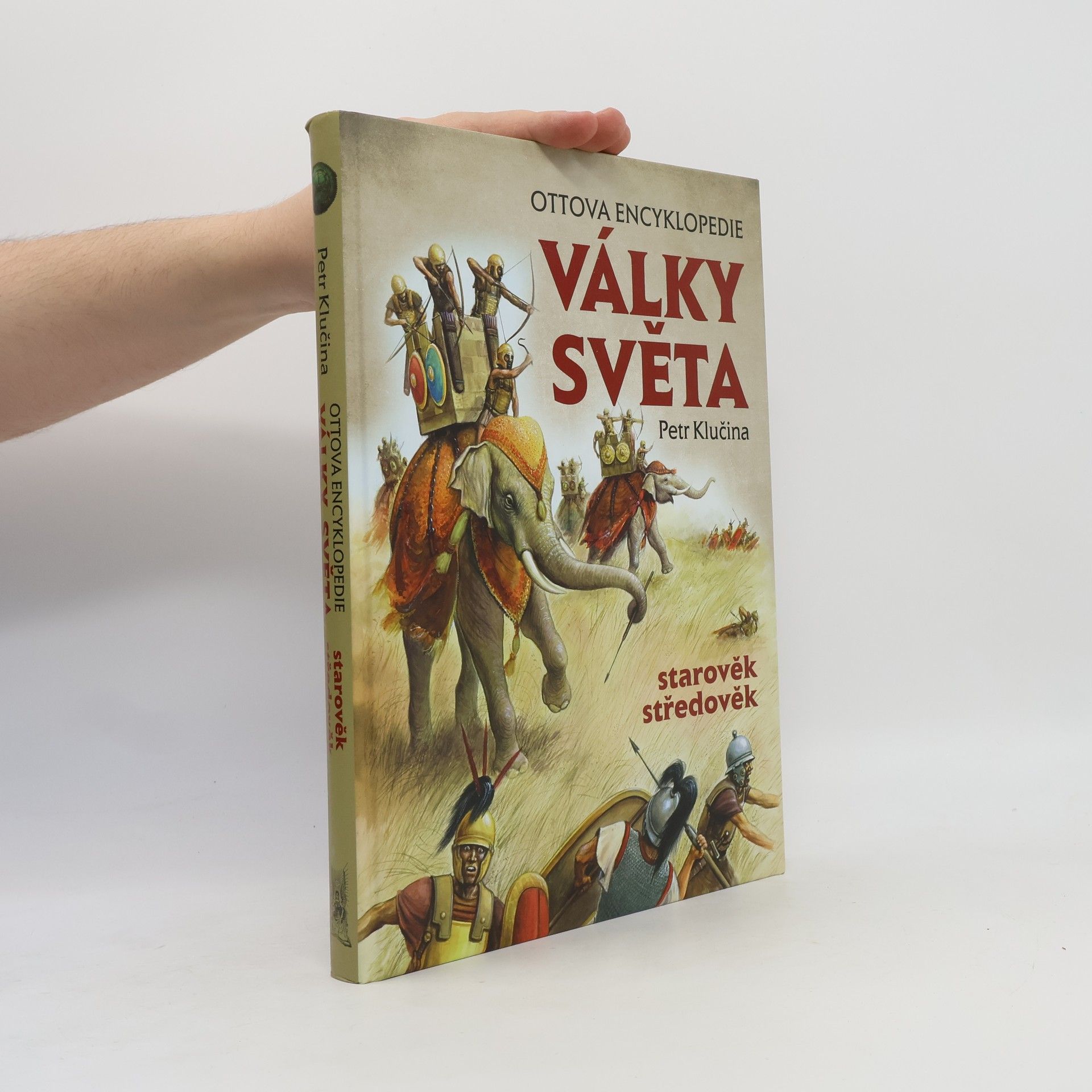 Petr Klučina Války světa : Ottova encyklopedie. Starověk, středověk