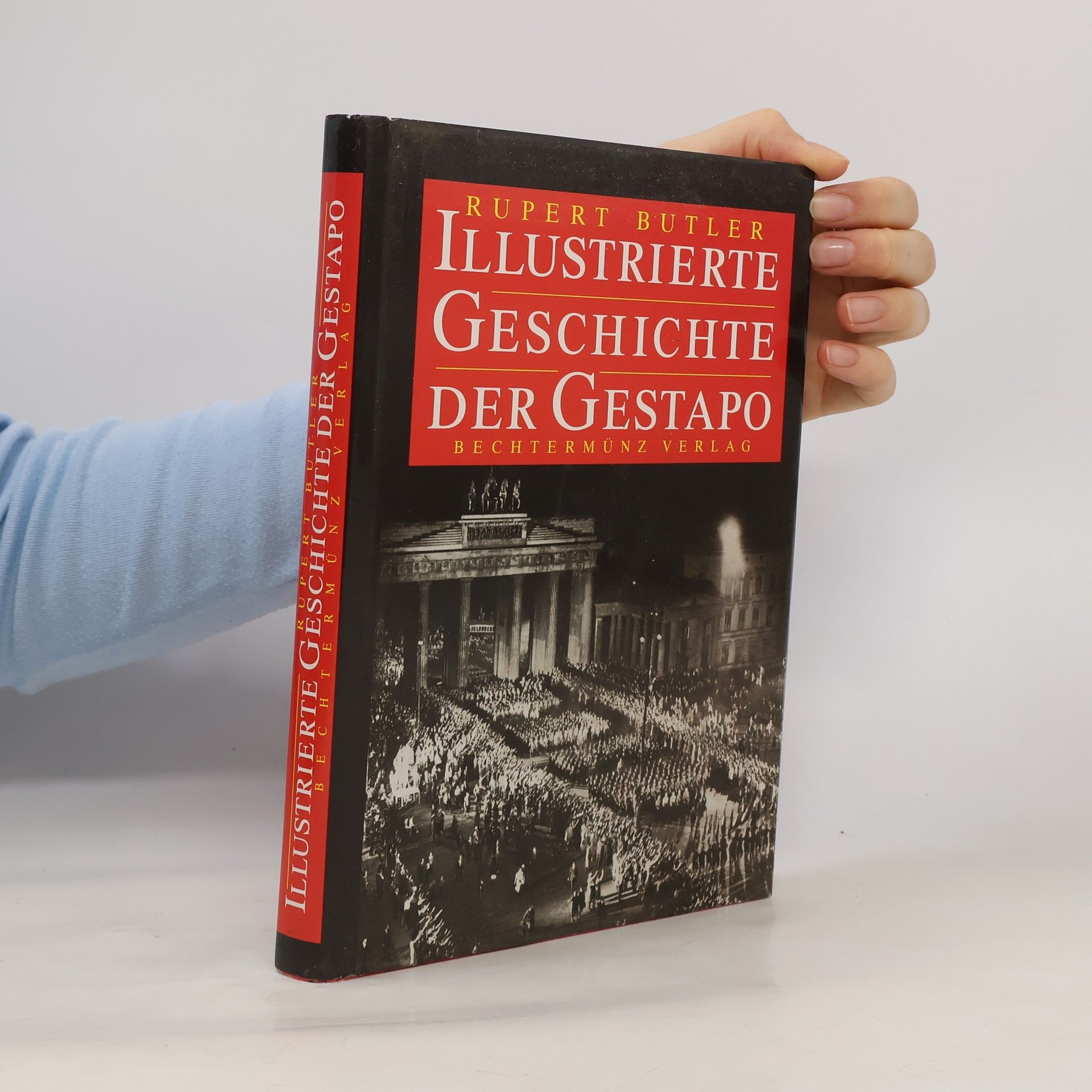 Rupert Butler Illustrierte Geschichte der Gestapo