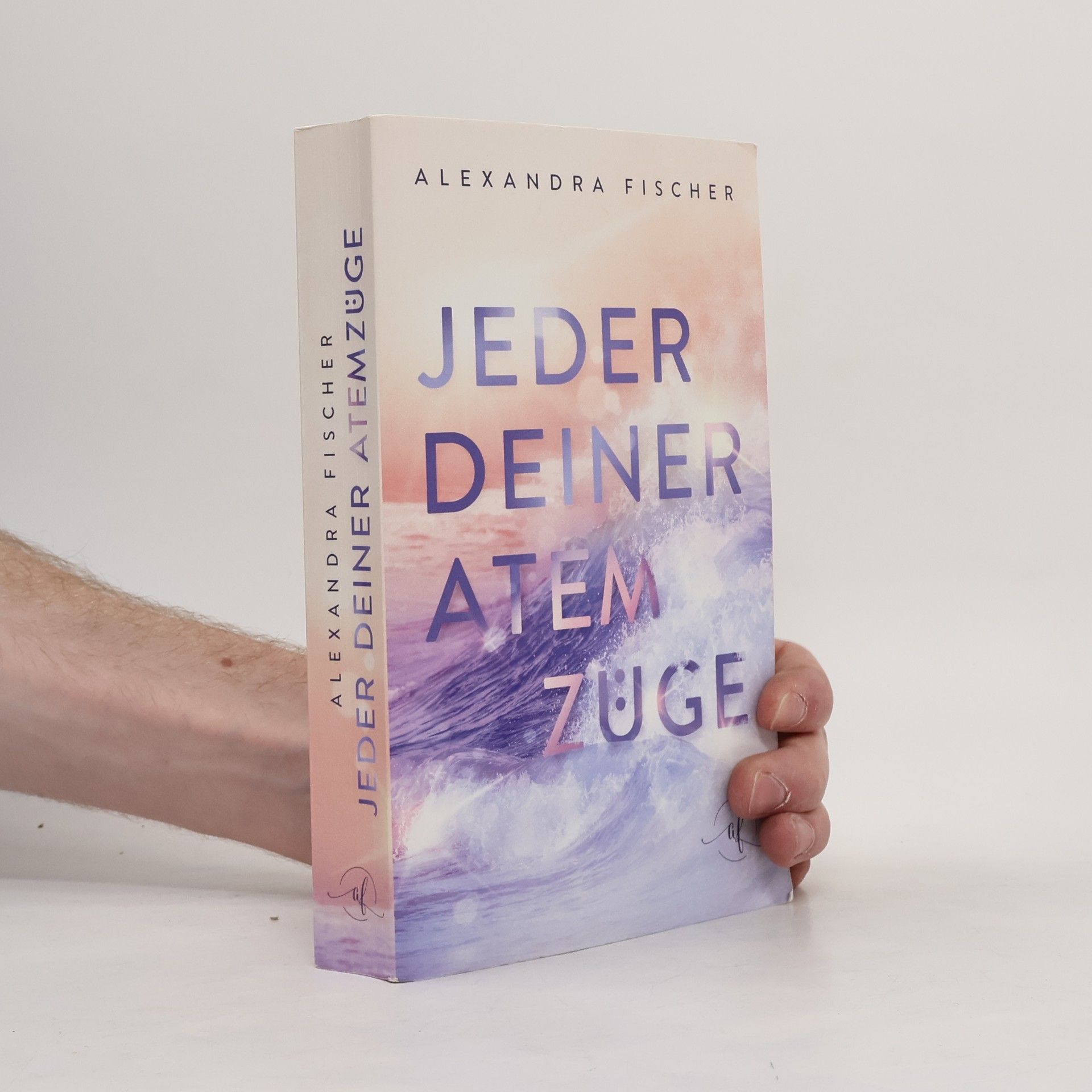 Alexandra Fischer Jeder deiner Atemzüge