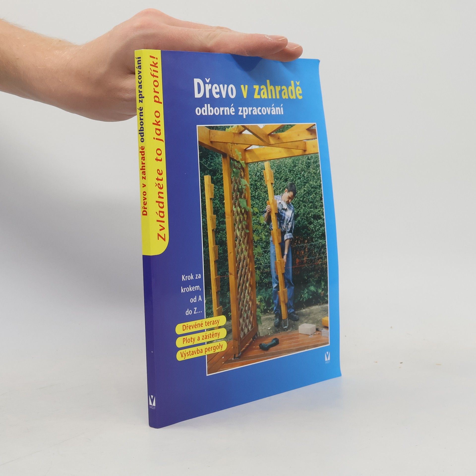 Autorenkollektiv Dřevo v zahradě : odborné zpracování