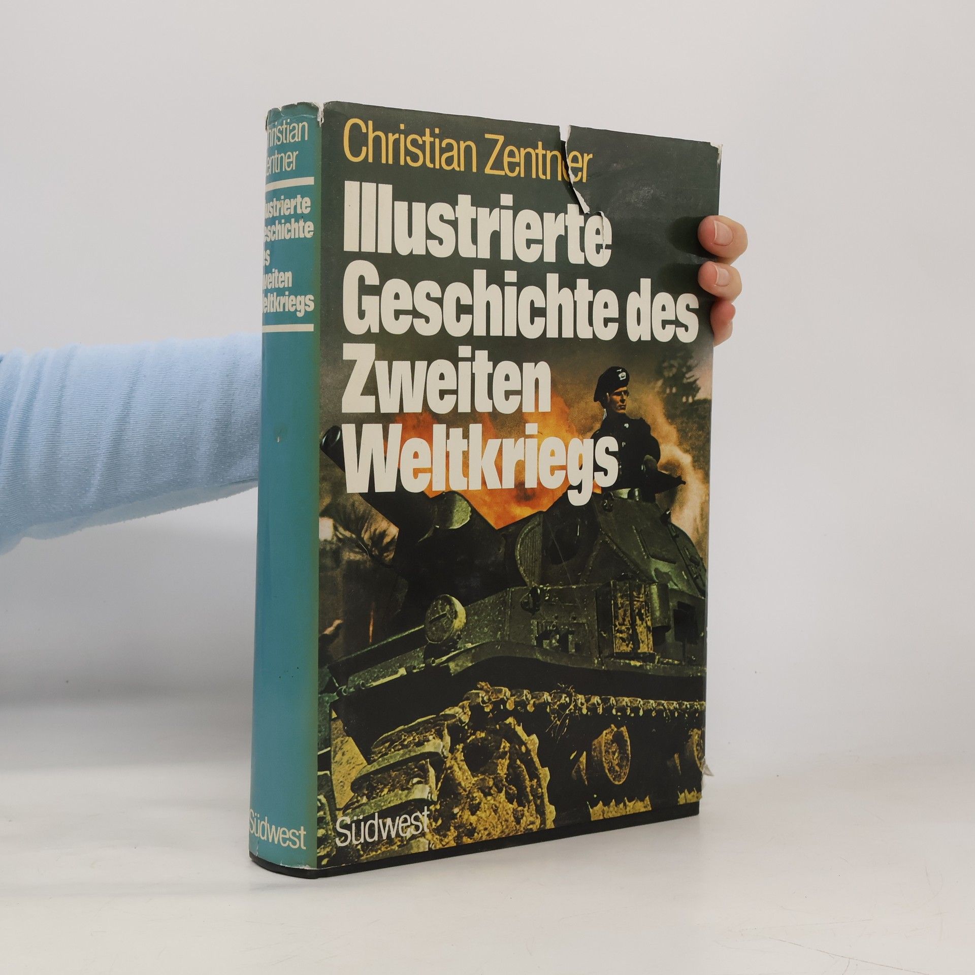 Christian Zentner Illustrierte Geschichte des Zweiten Weltkriegs