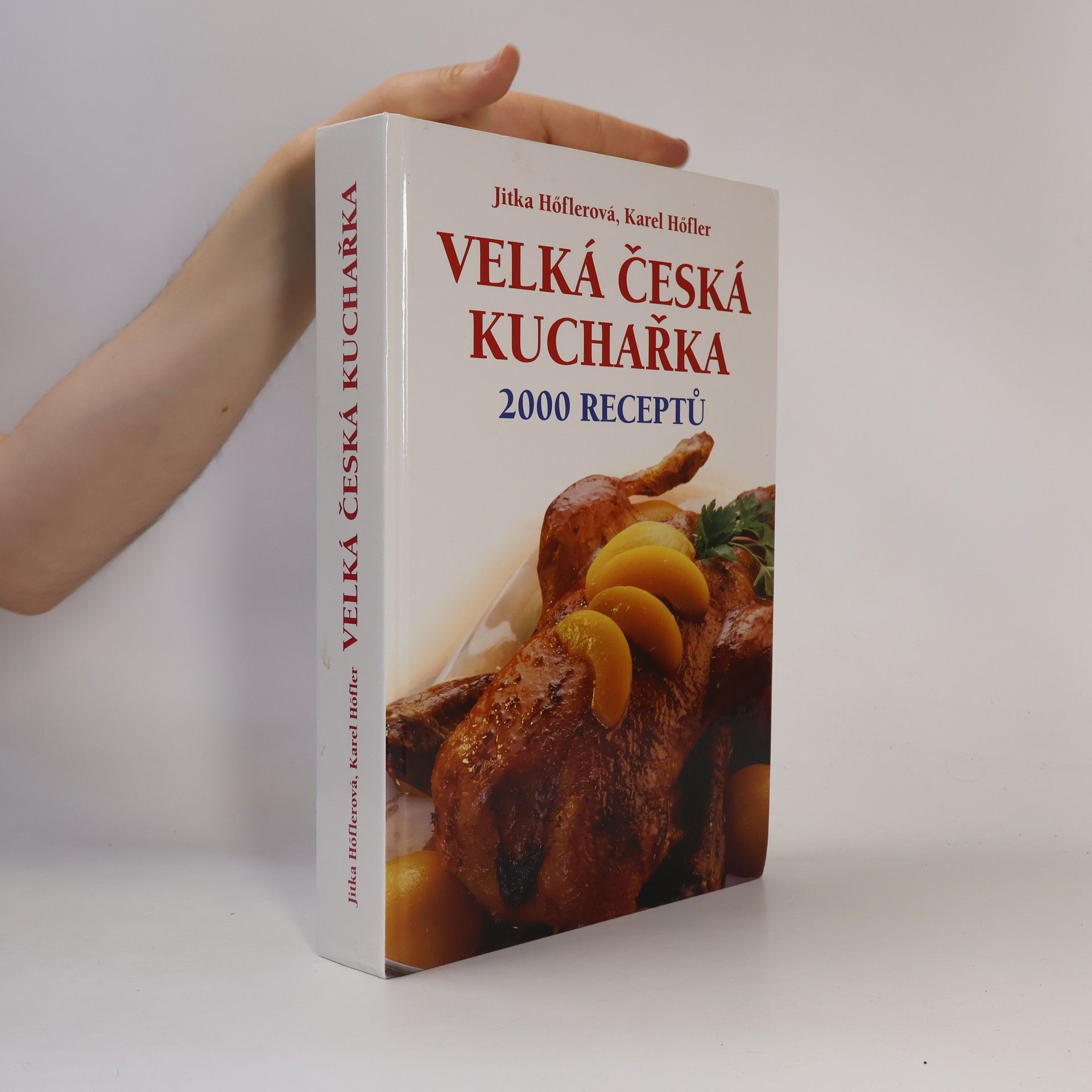 Karel Höfler Velká česká kuchařka. 2000 receptů