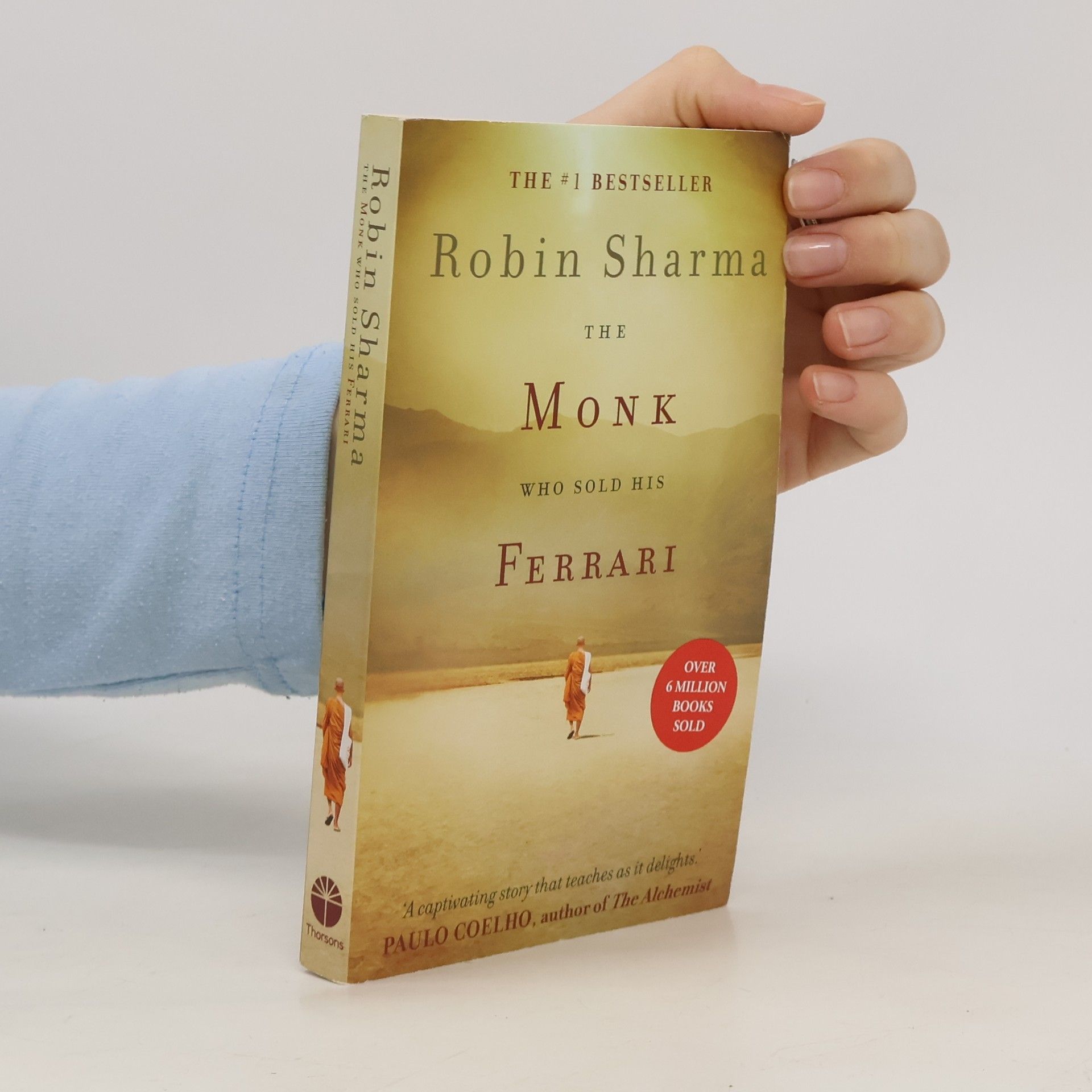 Robin Sharma The monk who sold his ferrari : a spiritual fable about fulfilling your dreams and reaching your destiny