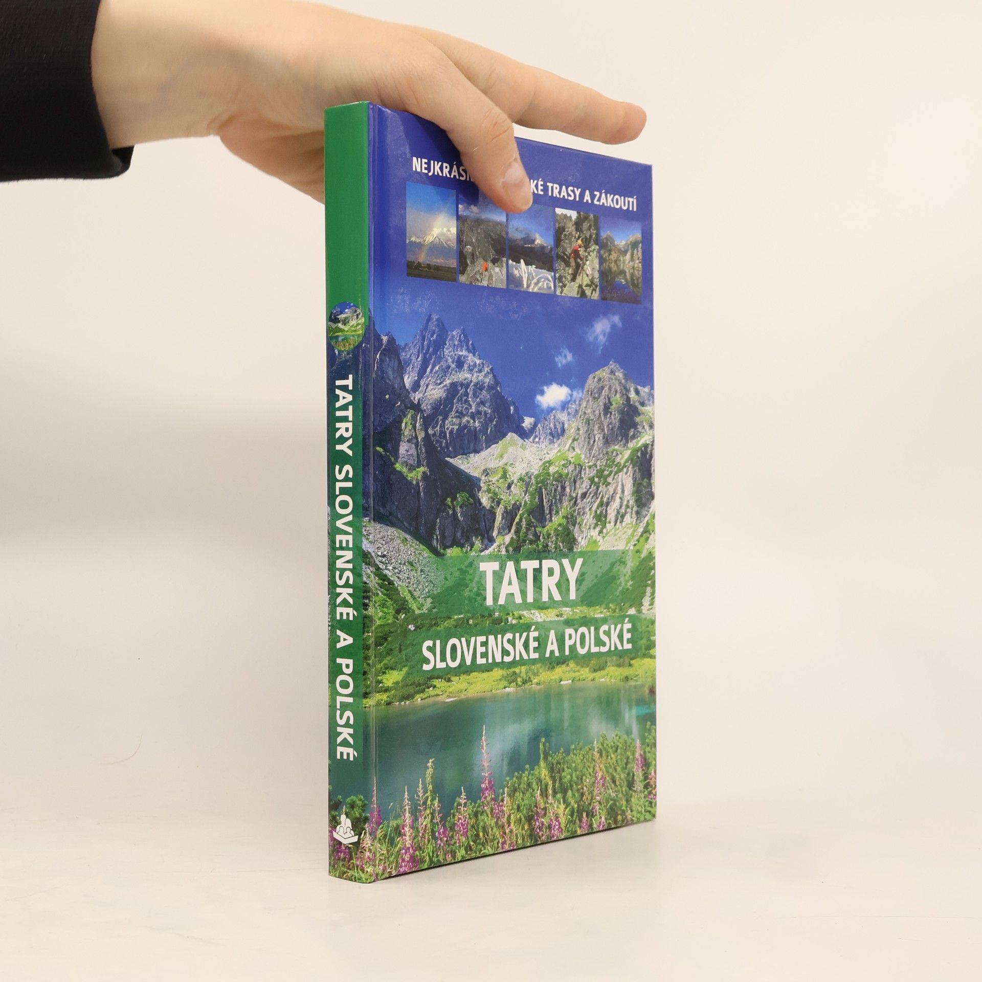 Autorenkollektiv Tatry slovenské a polské: nejkrásnější tatranské stezky a místa