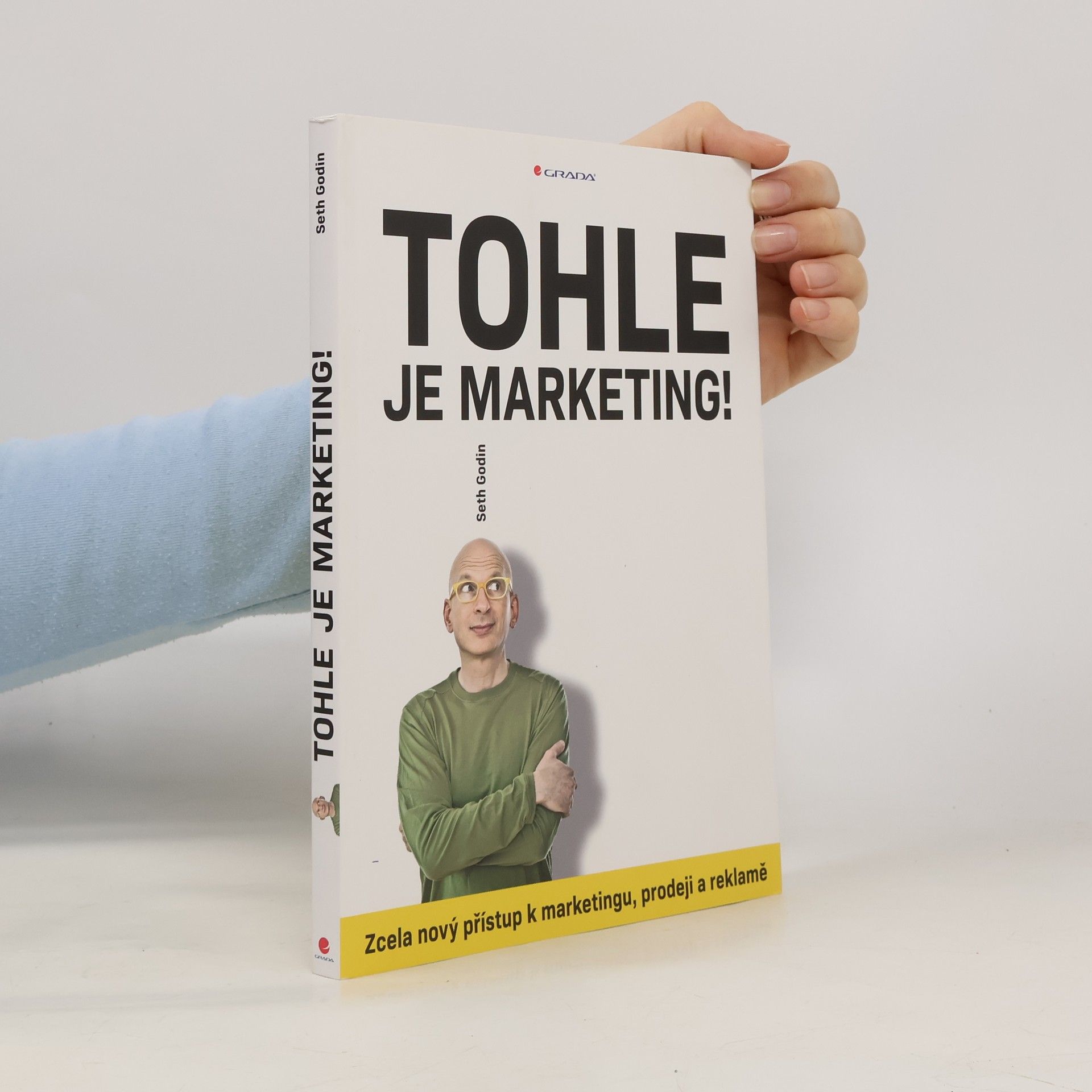 Seth Godin Tohle je marketing! Zcela nový přístup k marketingu, prodeji a reklamě
