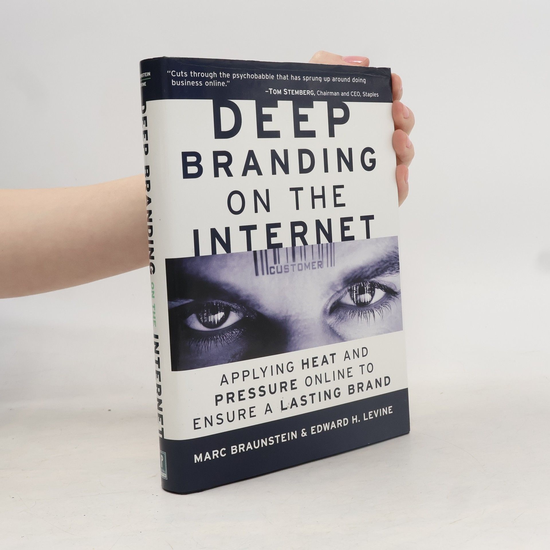 Edward H. Levine Deep branding on the Internet : applying heat and pressure online to ensure a lasting brand