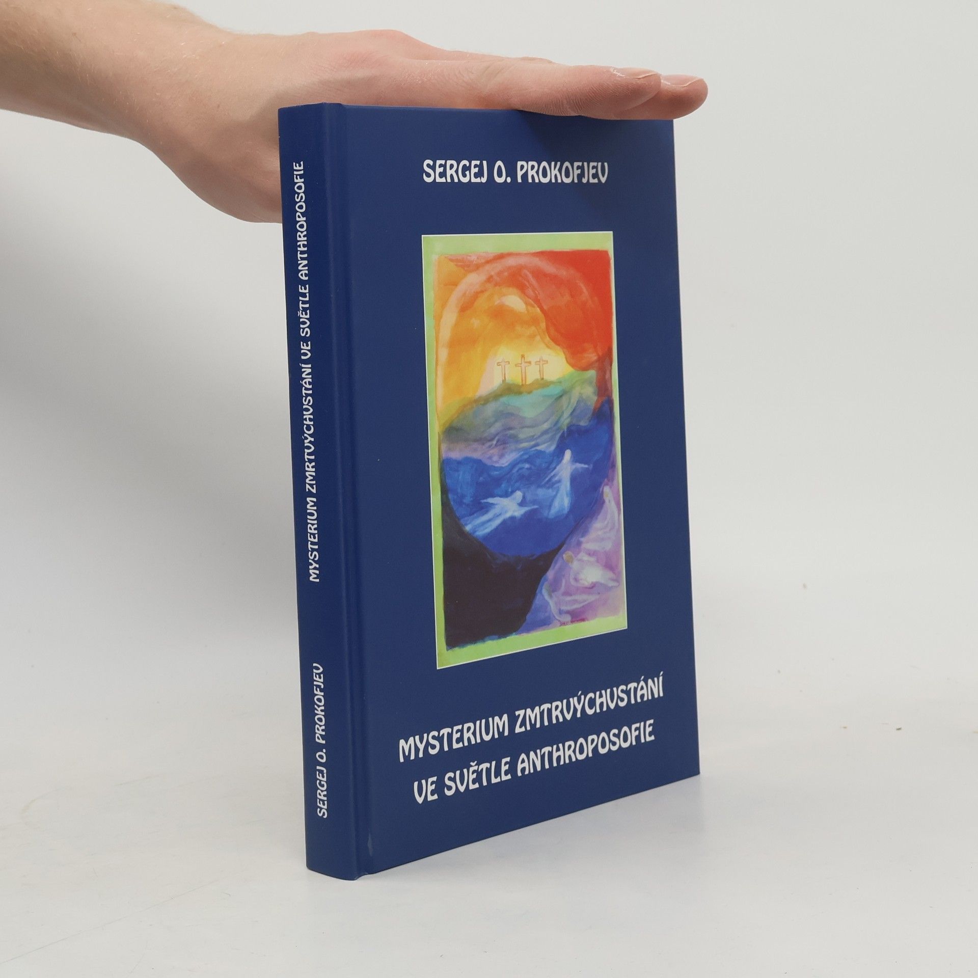 Sergei Prokofieff Mysterium zmrtvýchvstání ve světle anthroposofie