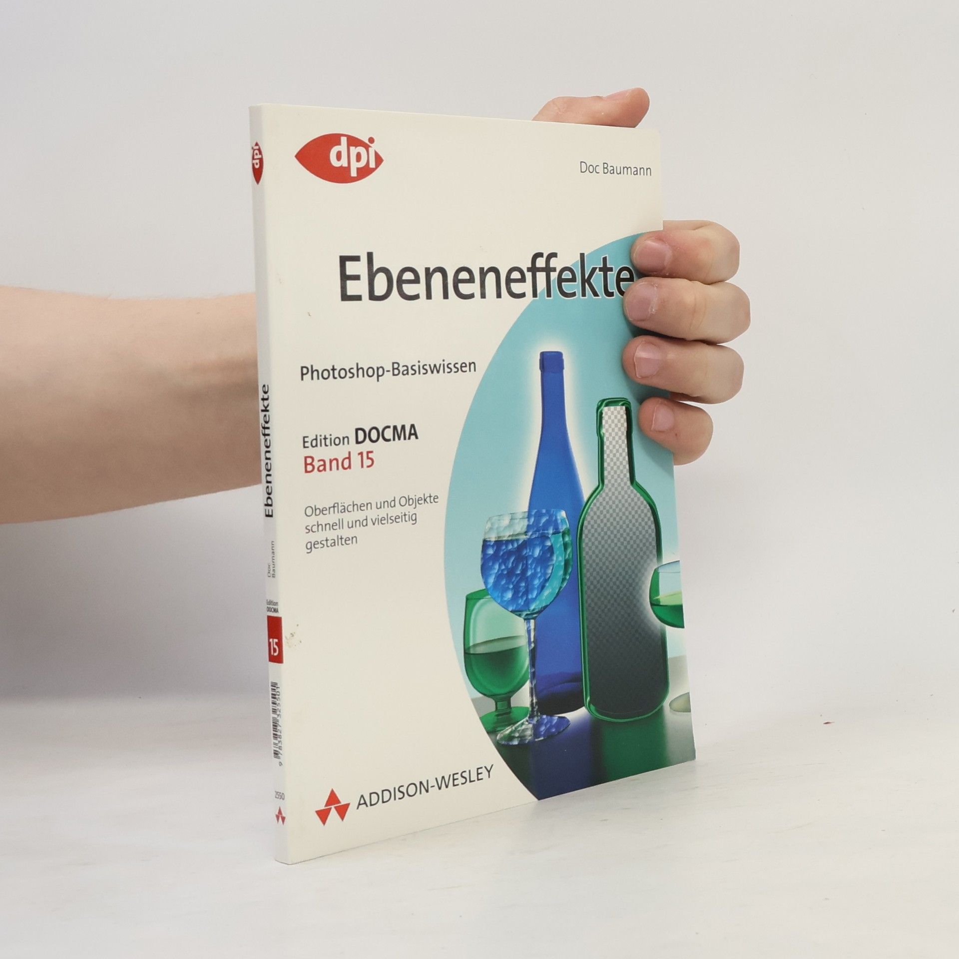 Hans D. Baumann Ebeneneffekte. Photoshop-Basiswissen. Oberflächen und Objekte schnell und vielseitig gestalten