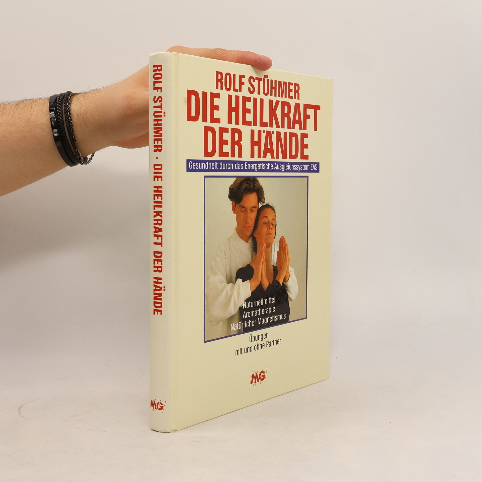 Rolf Stühmer Die Heilkraft der Hände