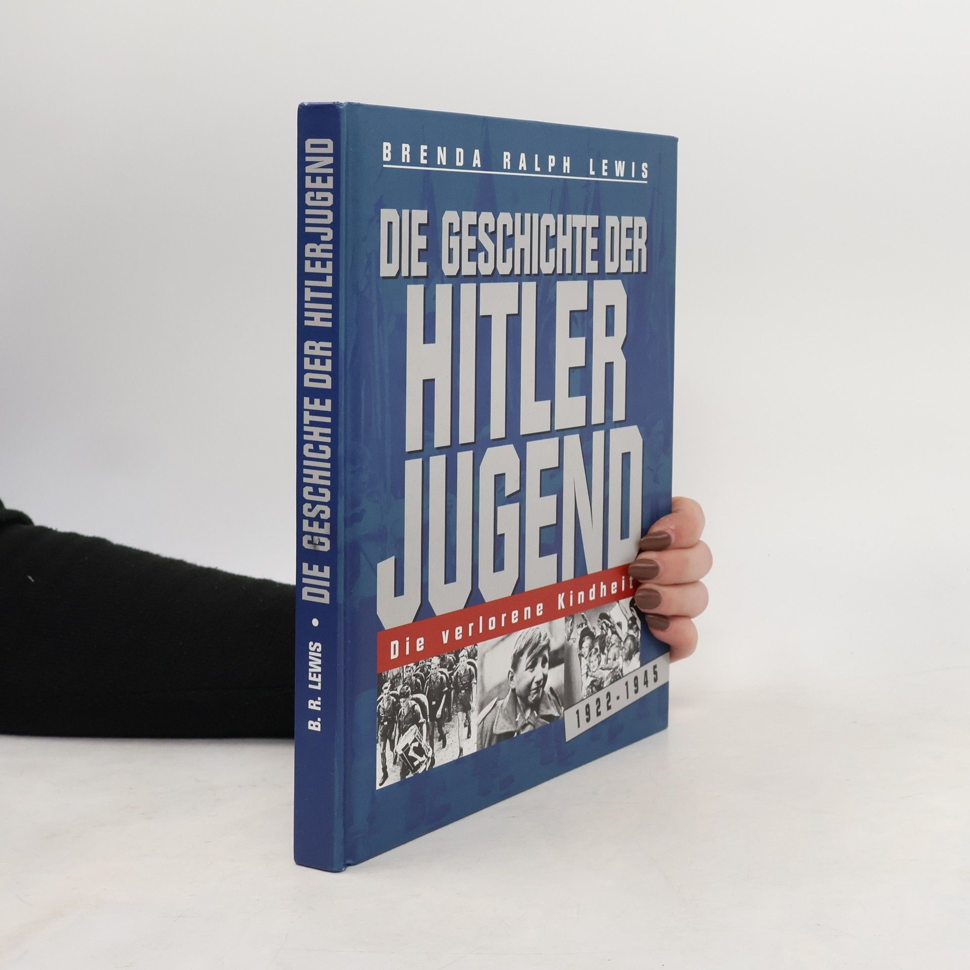 Brenda Ralph Lewis Die Geschichte der Hitler Jugend
