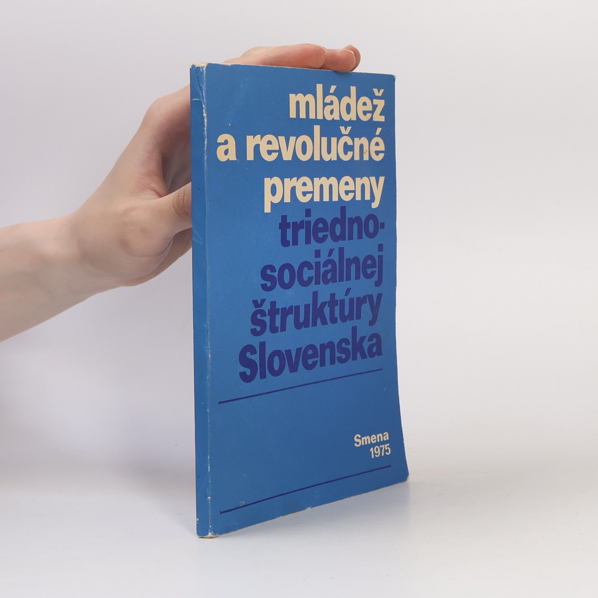 Autorenkollektiv Mládež a revolučné premeny triedno-sociálnej štruktury Slovenska