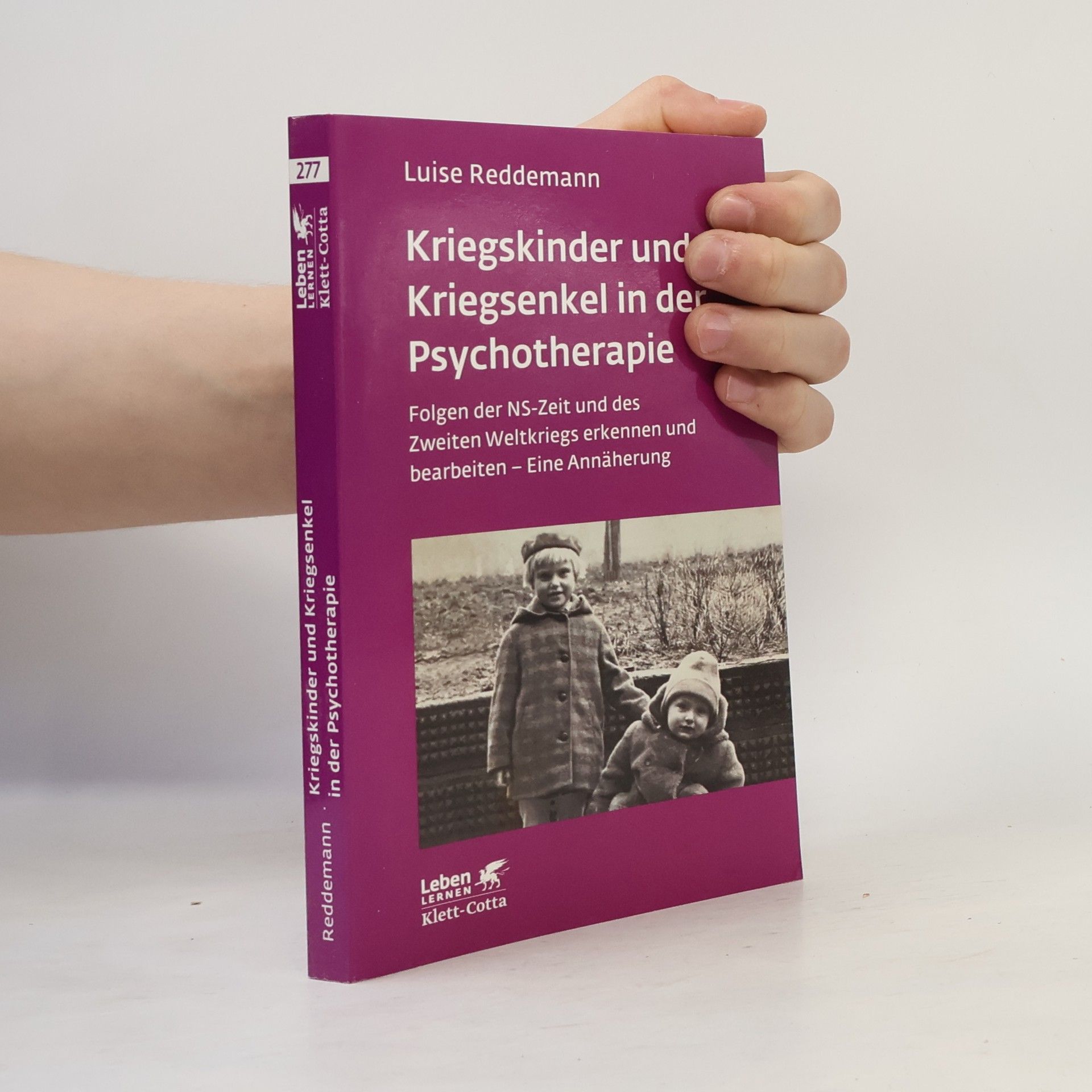 Luise Reddemann Kriegskinder und Kriegsenkel in der Psychotherapie
