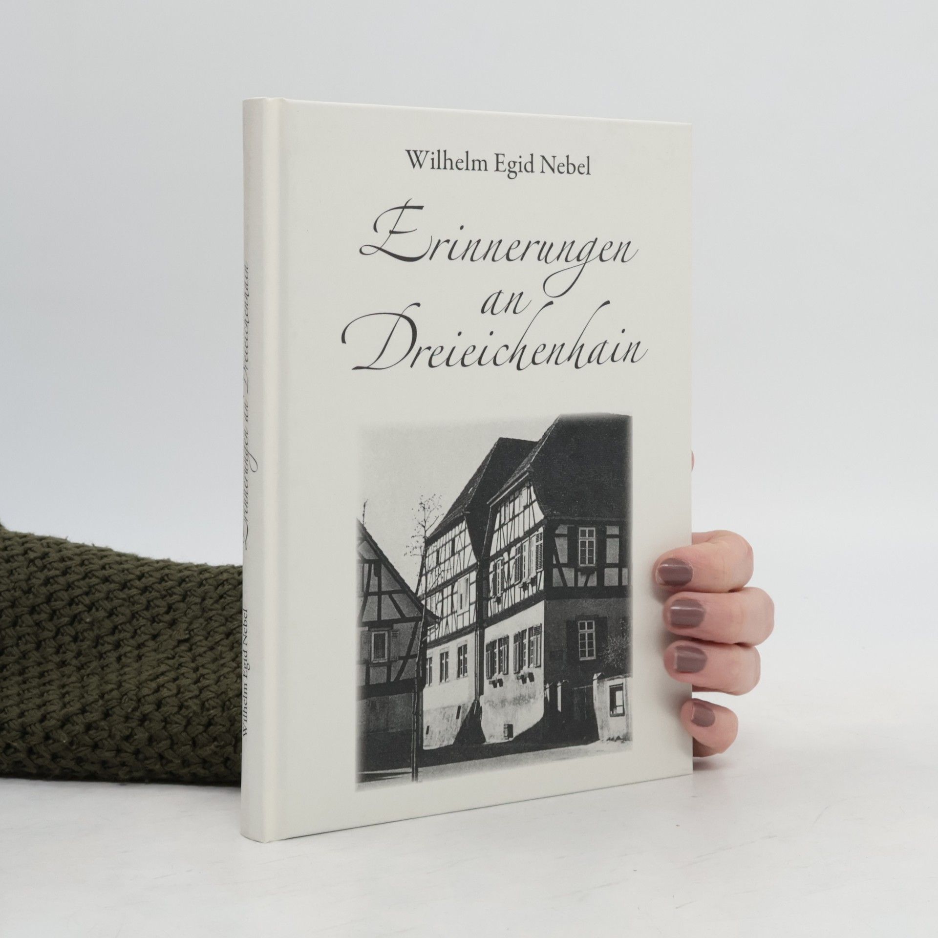 Wilhelm Egid Nebel Erinnerungen an Dreieichenhain