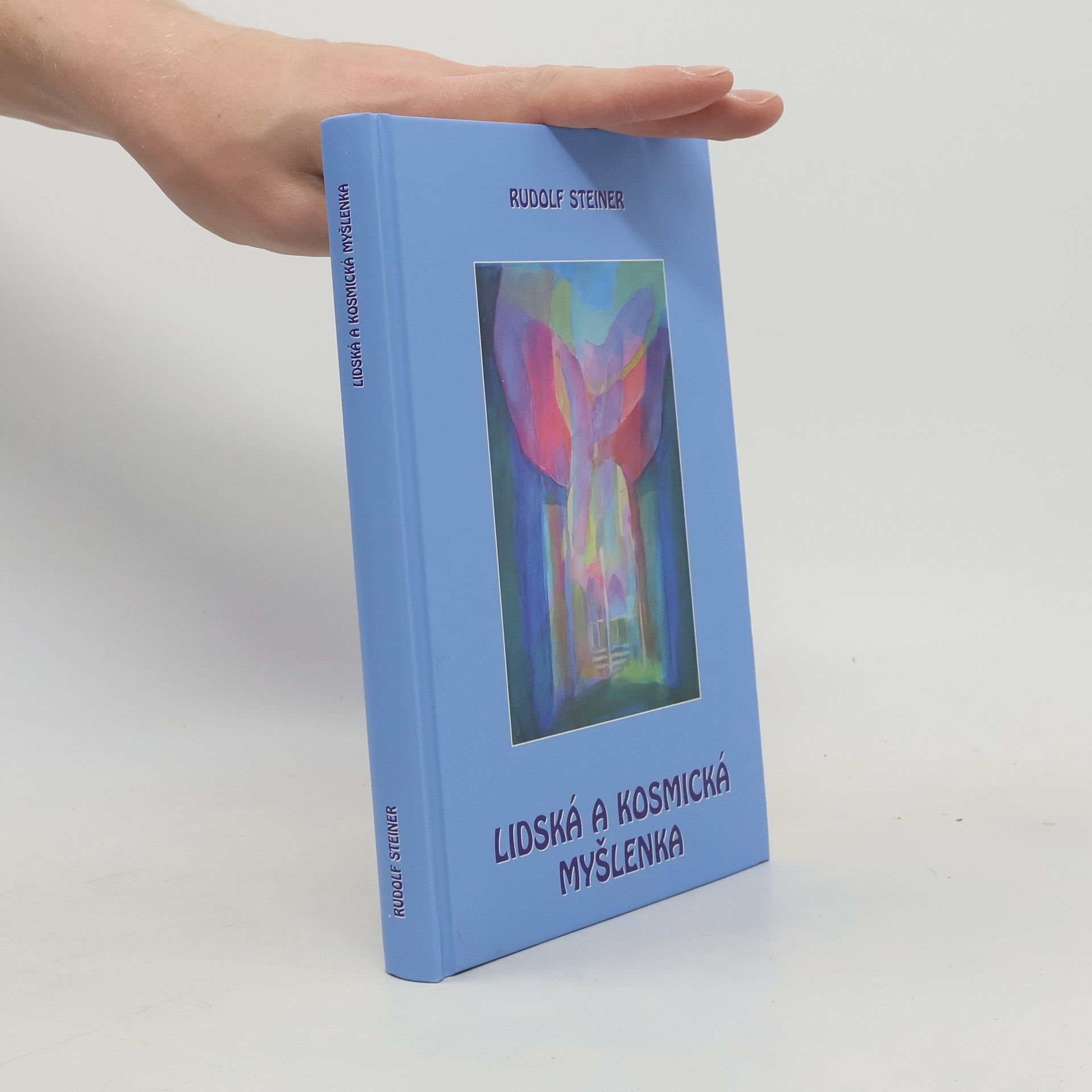 Rudolf Steiner Lidská a kosmická myšlenka