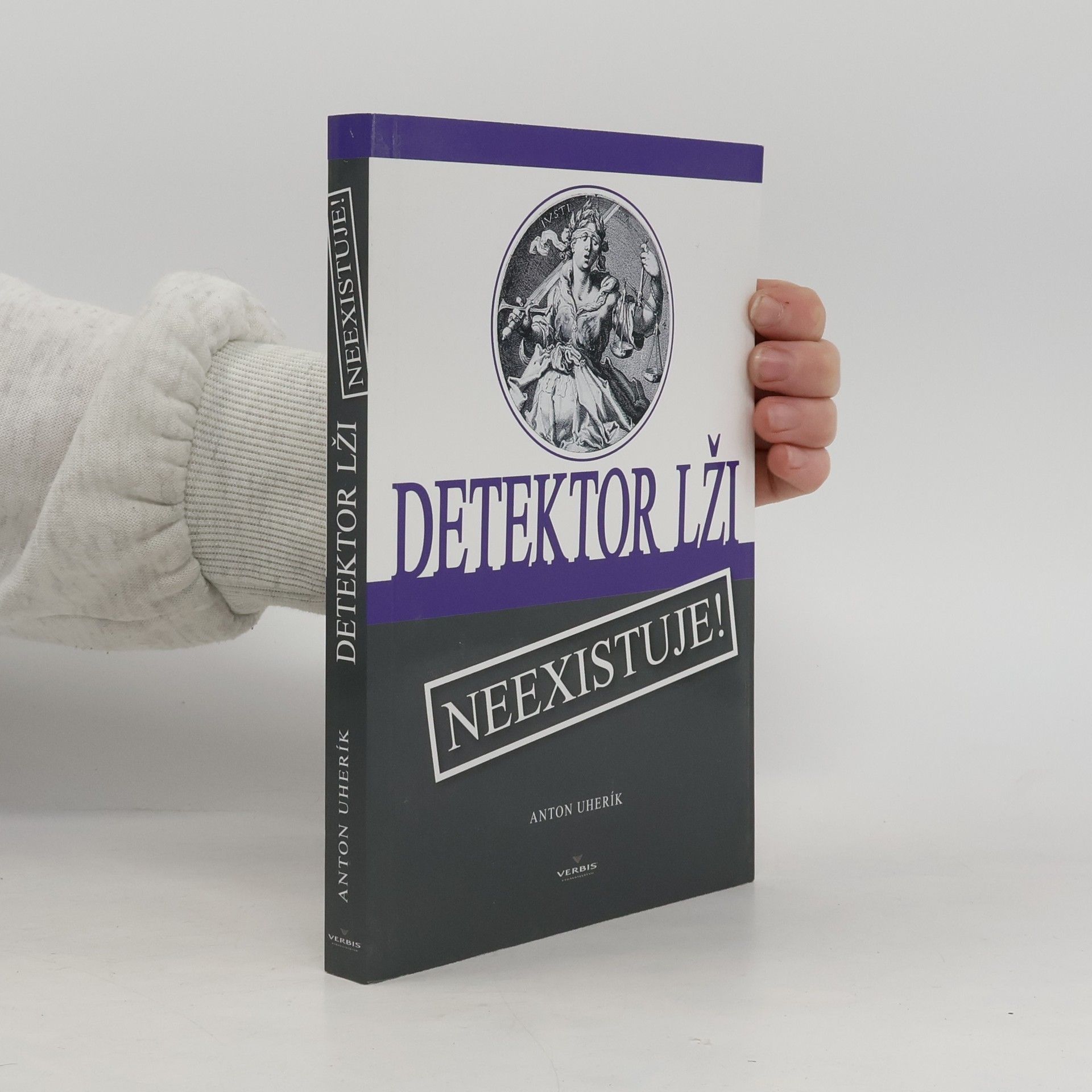 Anton Uherík Detektor lži neexistuje