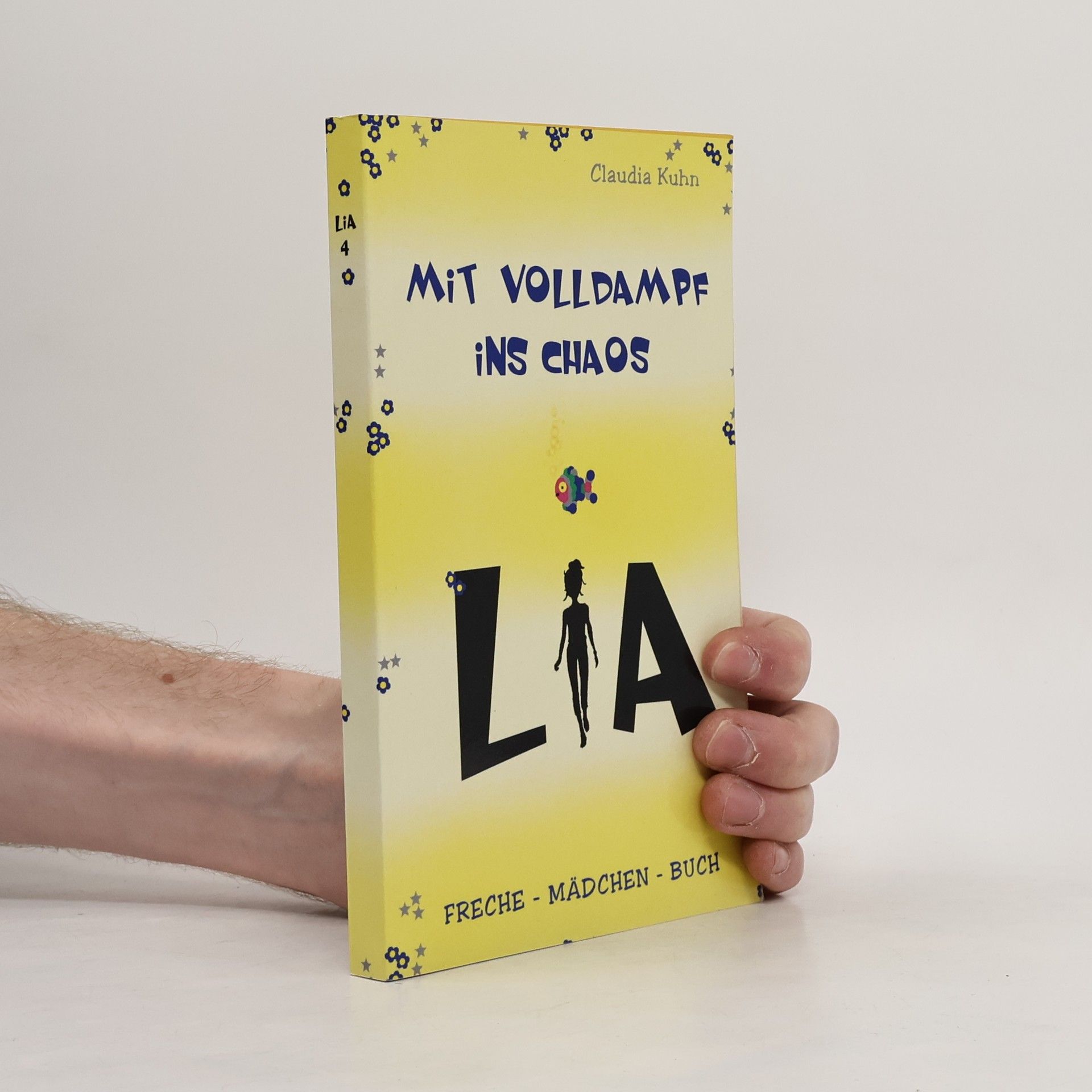 Claudia Kühn Lia. Mit Volldampf Ins Chaos