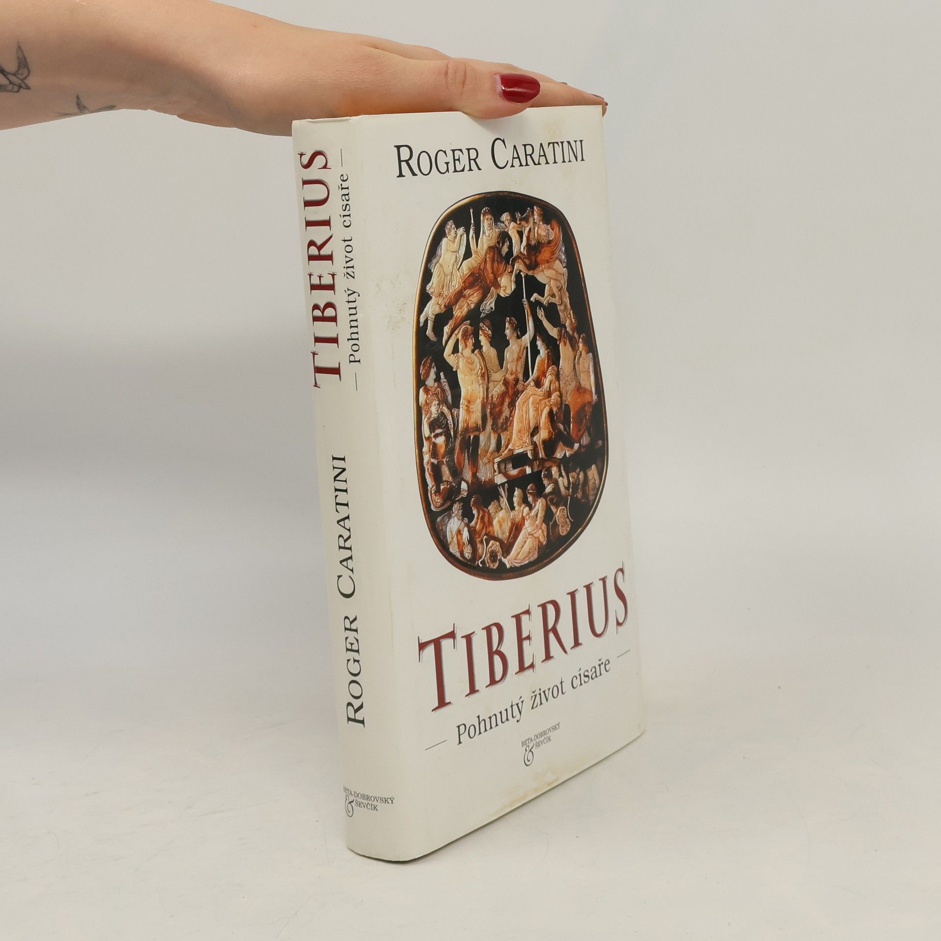 Roger Caratini Tiberius : pohnutý život císaře