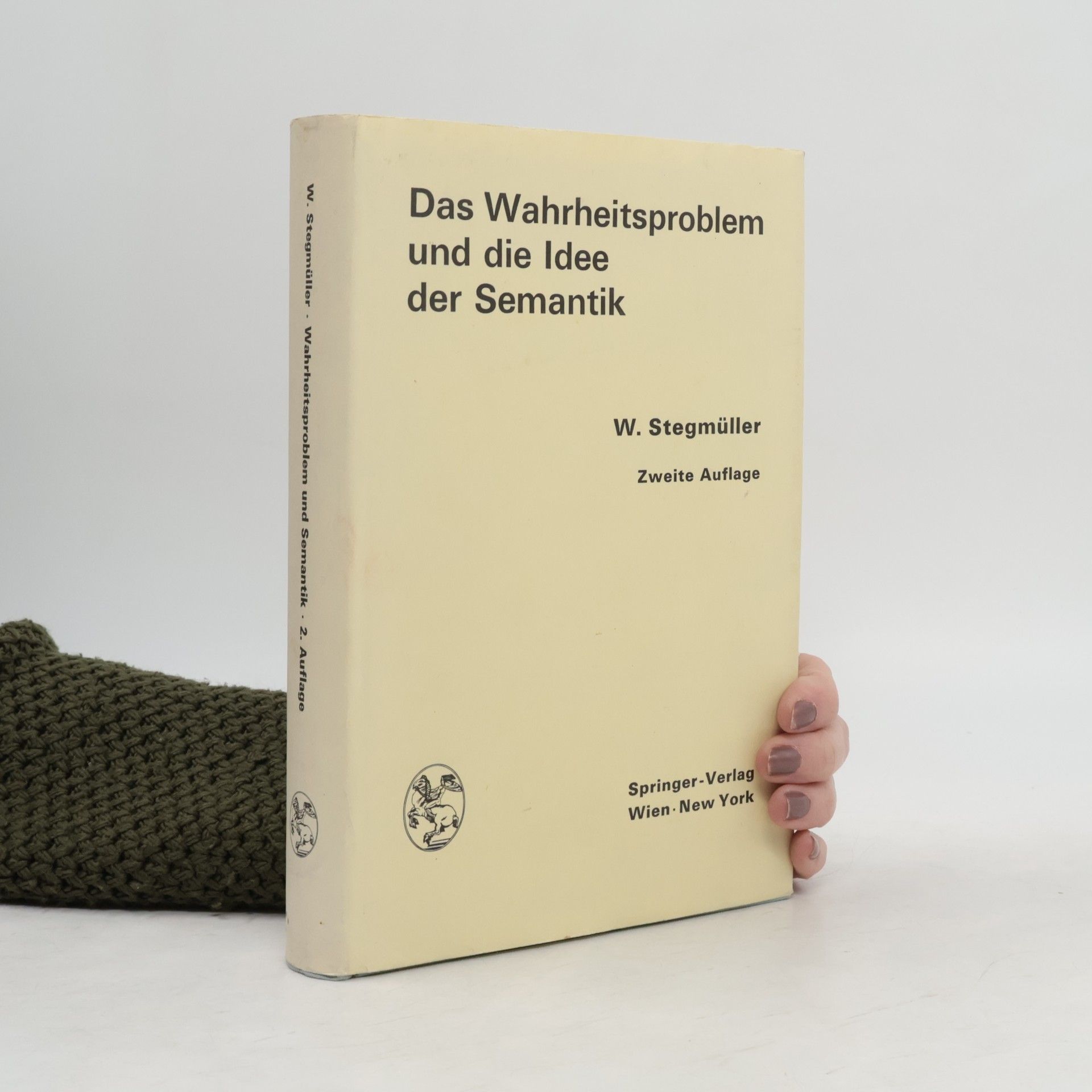 Wolfgang Stegmüller Das Wahrheitsproblem und die Idee der Semantik
