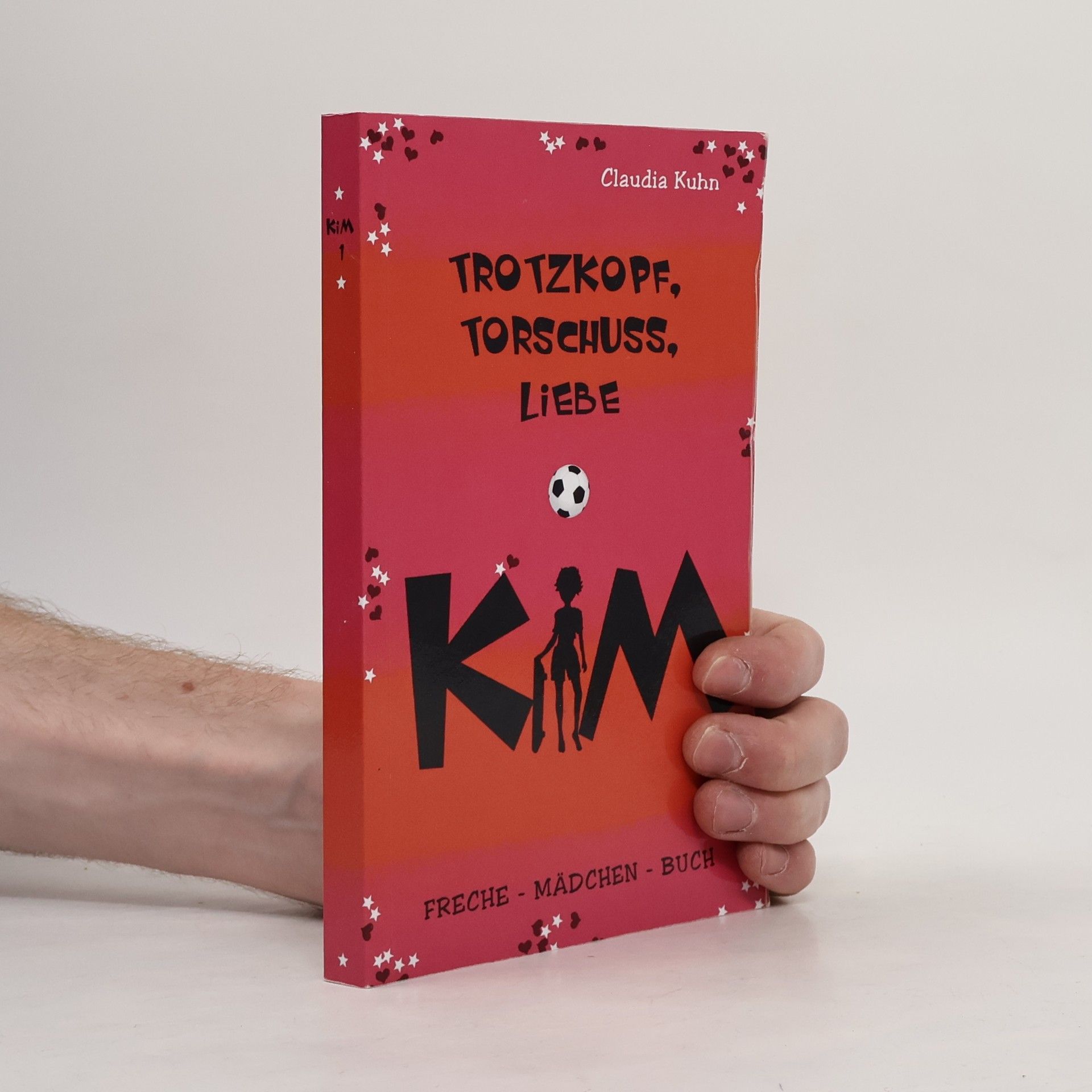 Kim - Trotzkopf, Torschuss, Liebe