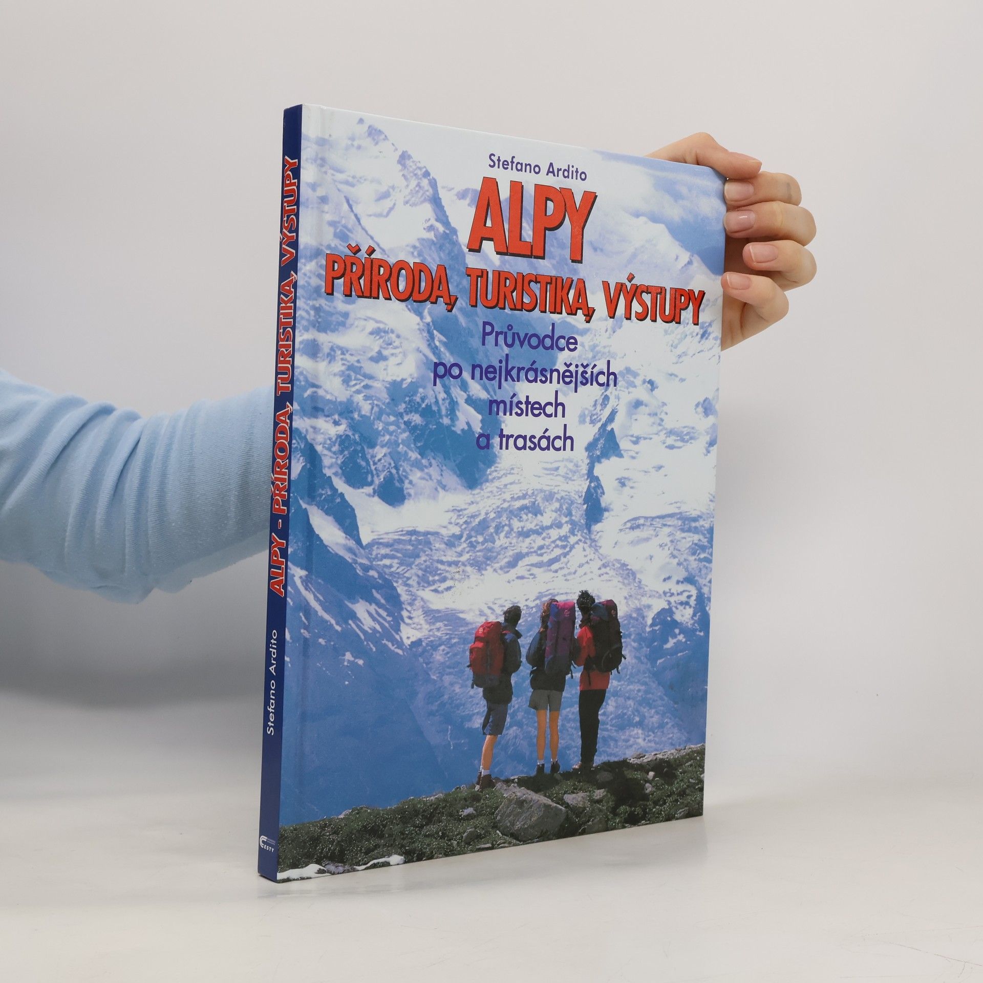 Kolektiv autorů Alpy. Příroda, turistika, výstupy
